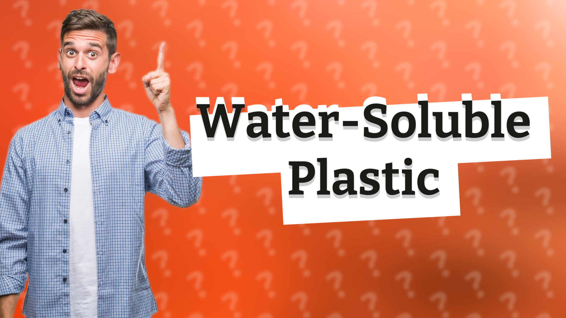 Water-Soluble Plastic