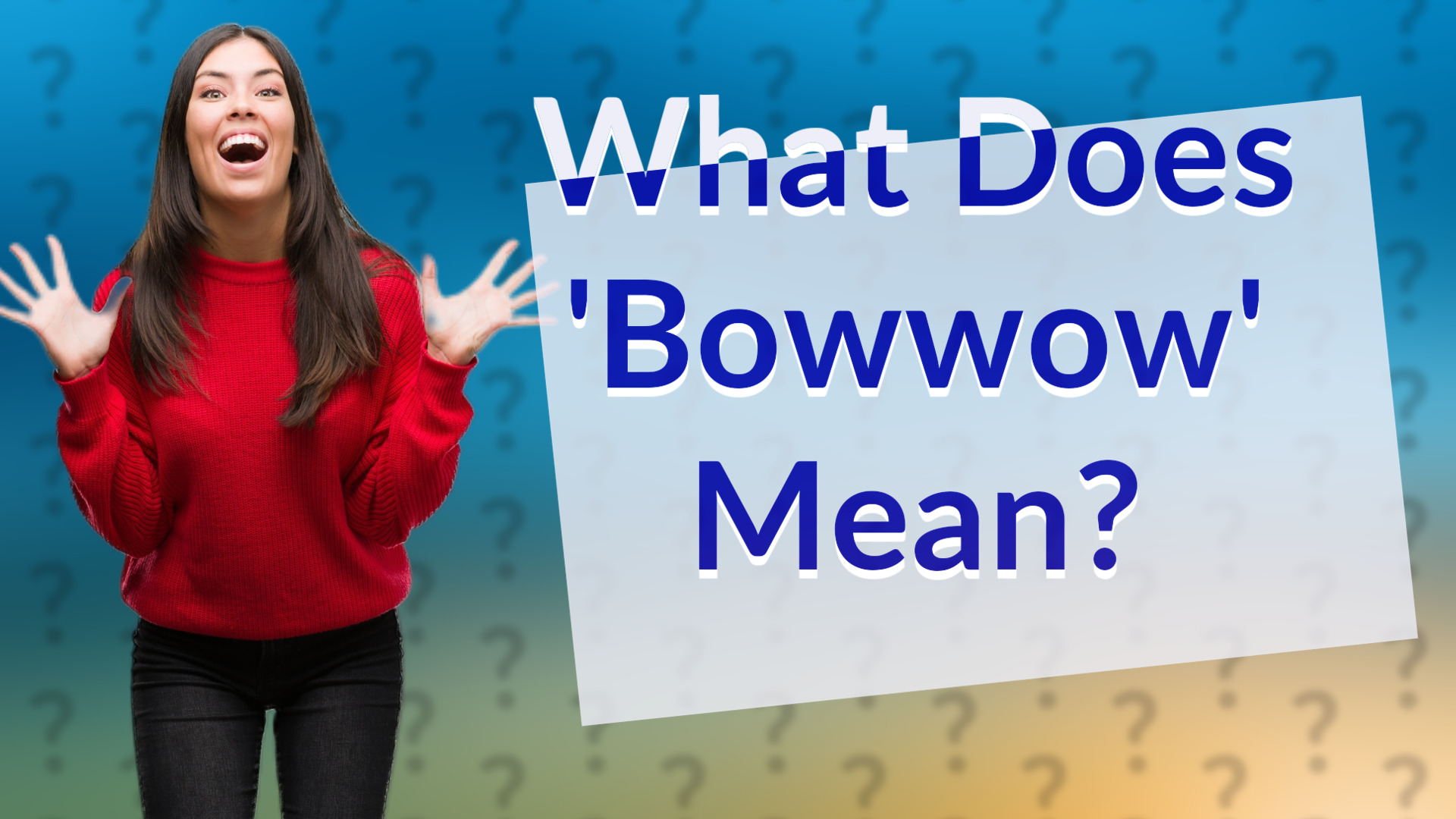 What Does 'Bowwow' Mean?