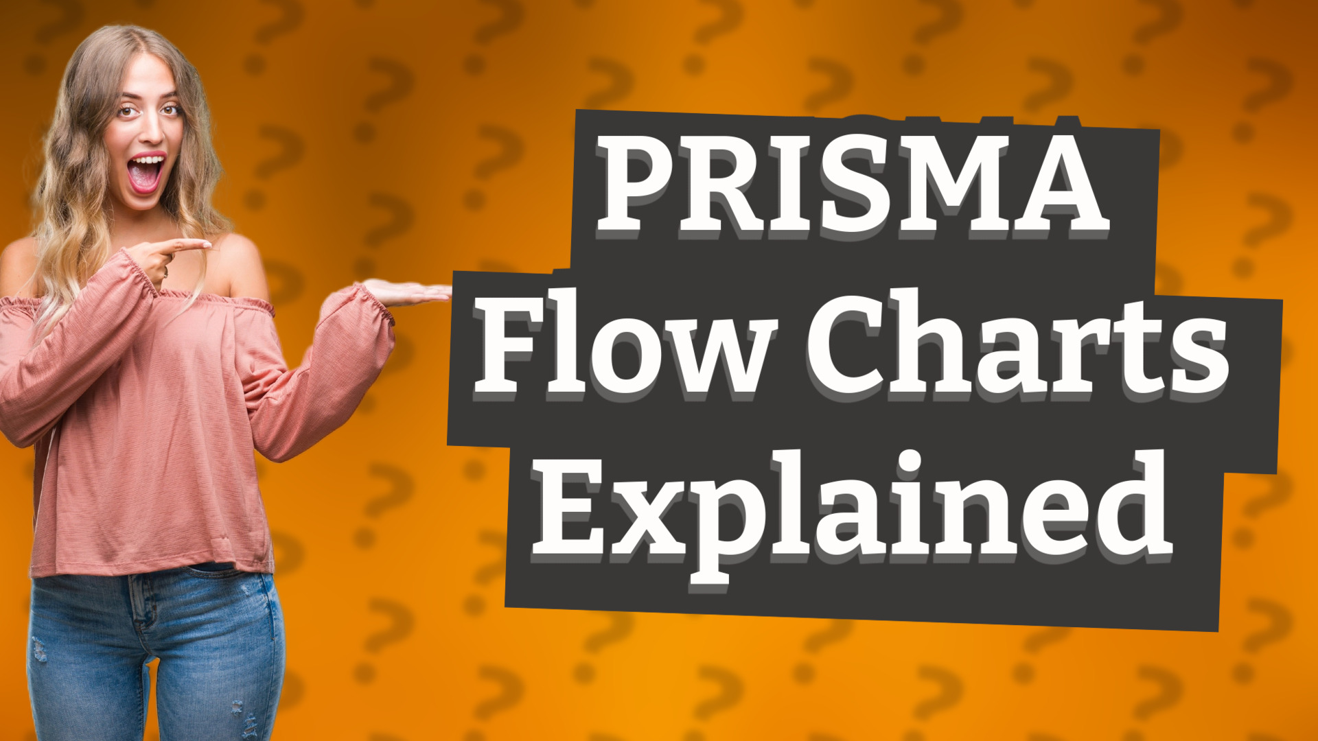 PRISMA Flow Charts Explained
