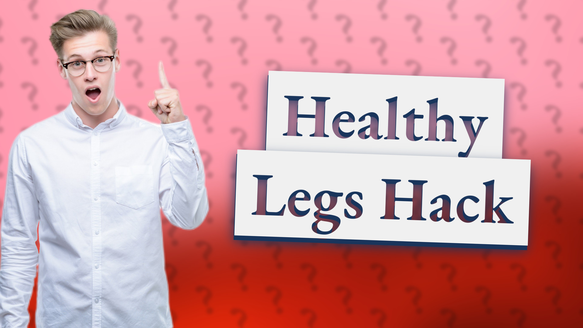 Healthy Legs Hack