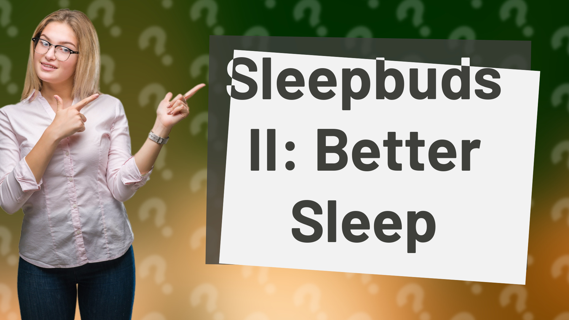 Sleepbuds II: Better Sleep