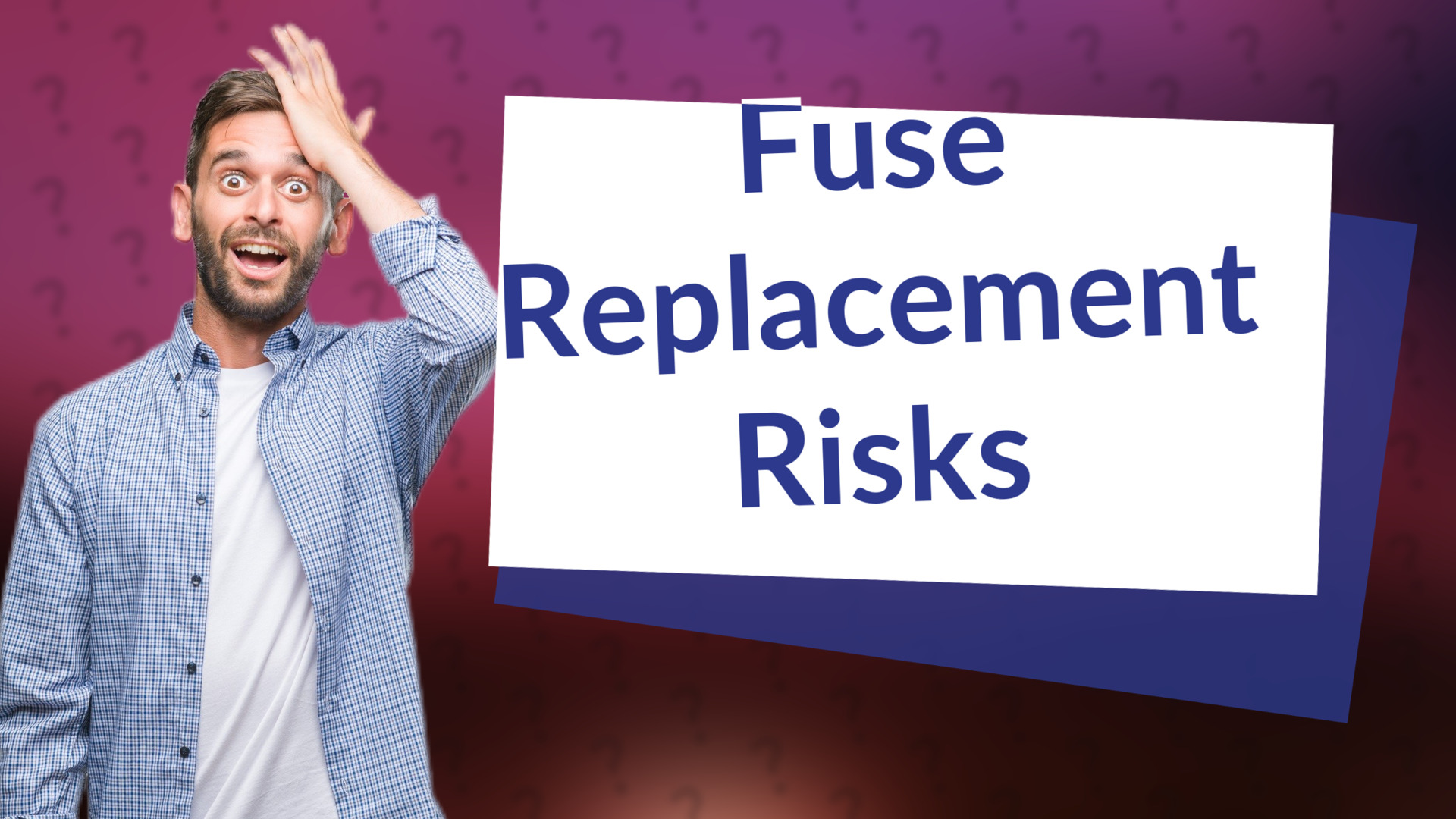 Fuse Replacement Risks