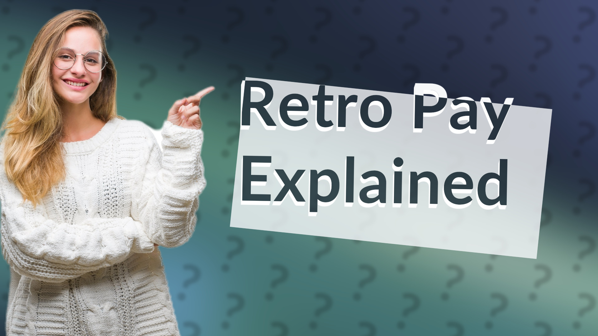 Retro Pay Explained