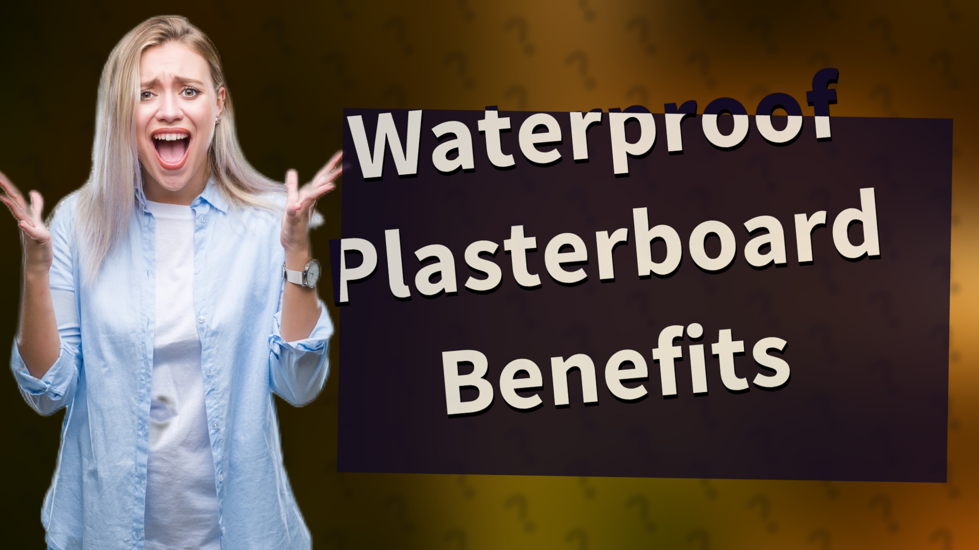 Waterproof Plasterboard Benefits