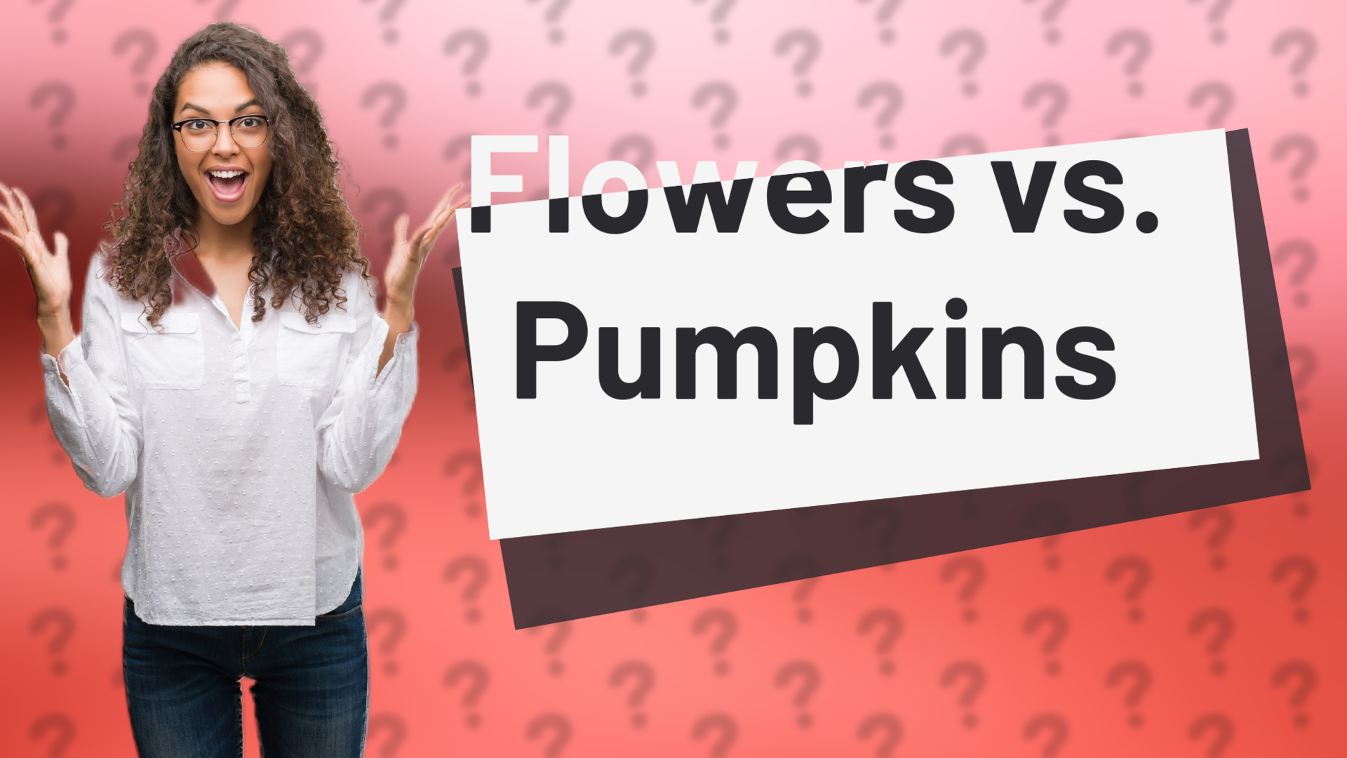 Flowers vs. Pumpkins