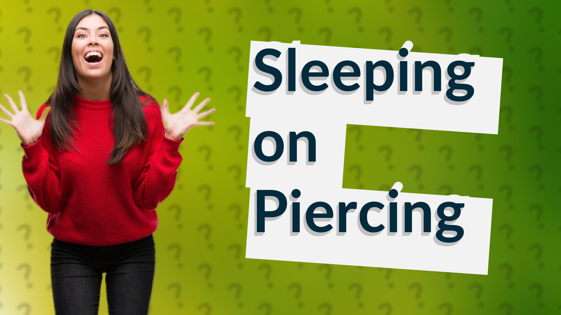 Sleeping on Piercing