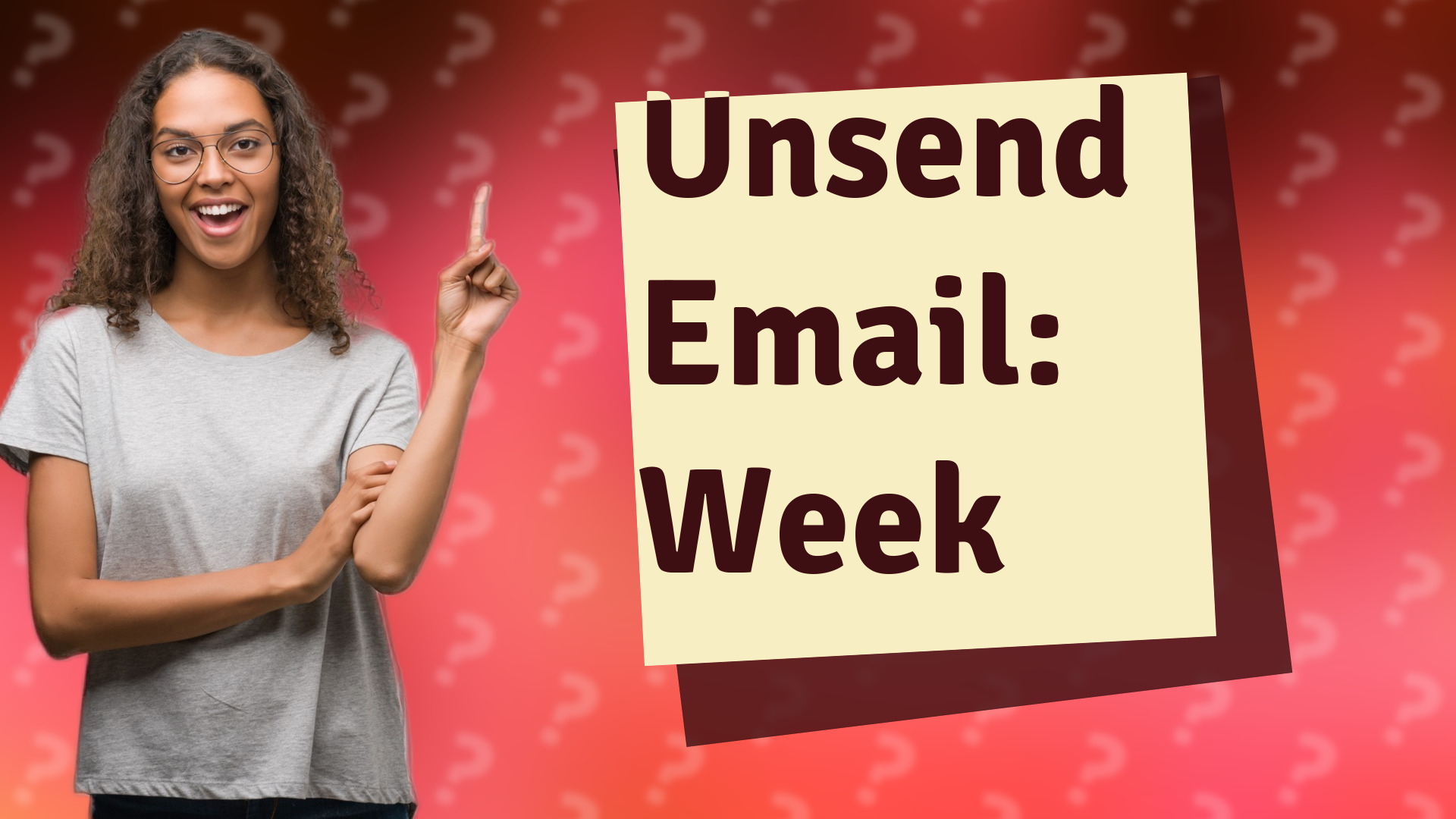Unsend Email: Week