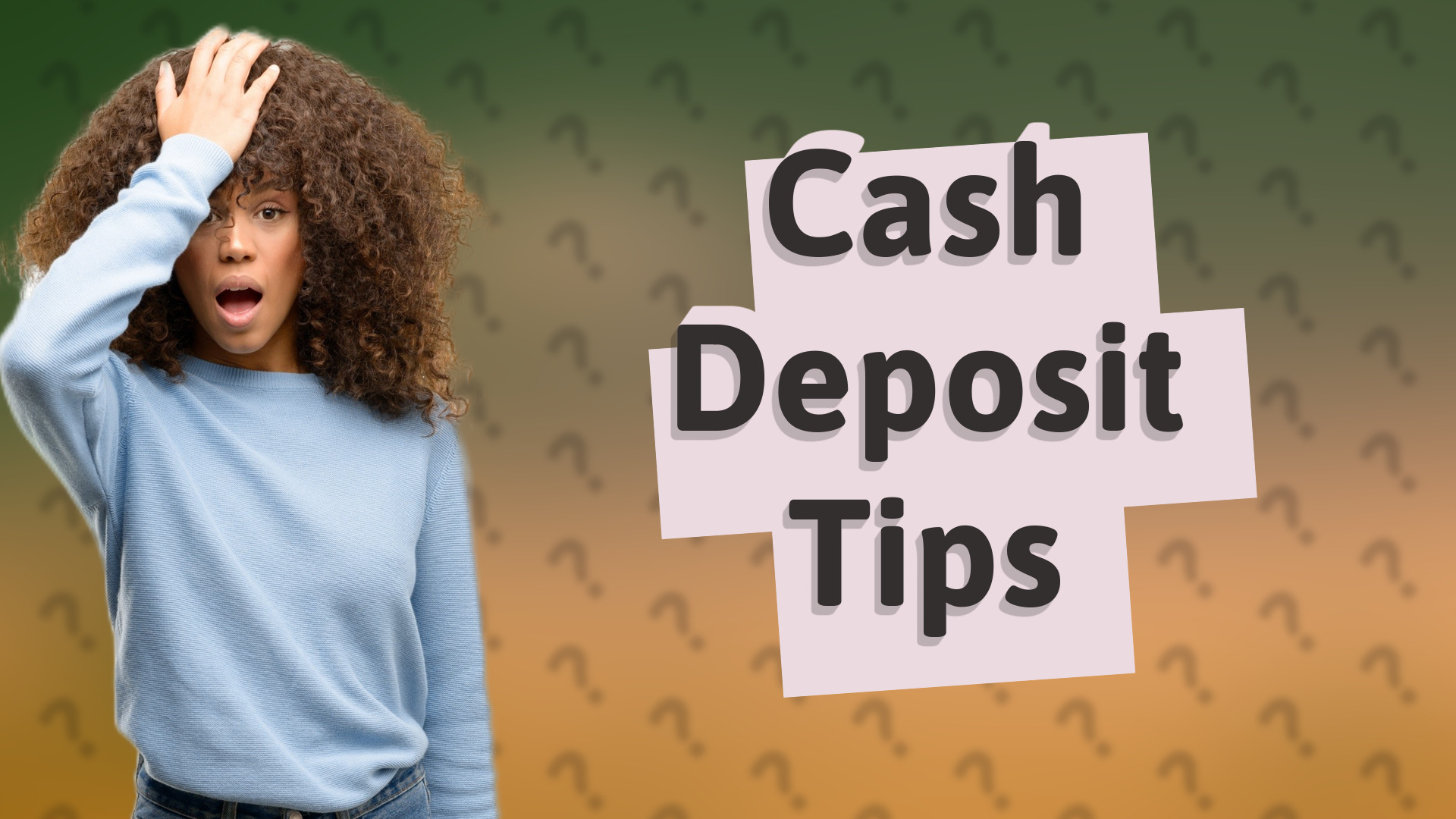 Cash Deposit Tips