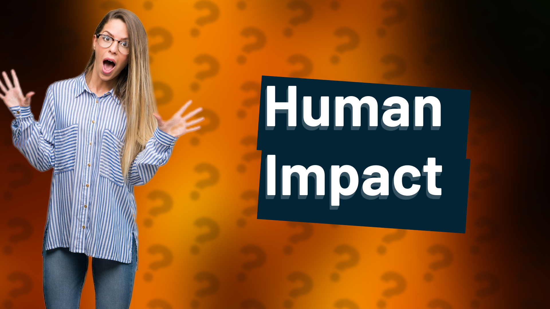 Human Impact
