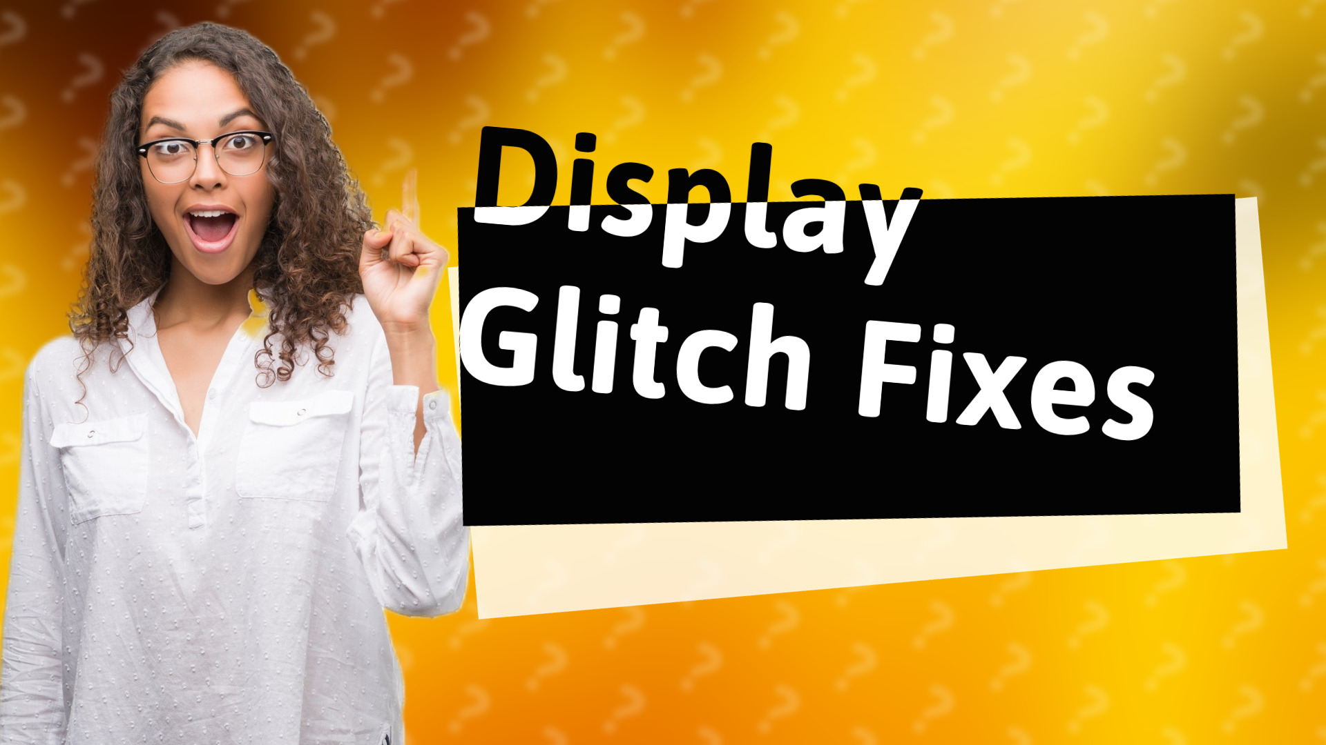 Display Glitch Fixes