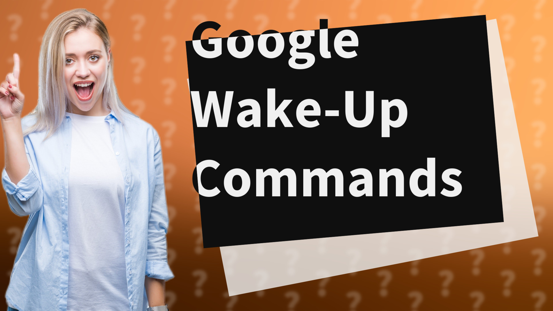 Google Wake-Up Commands
