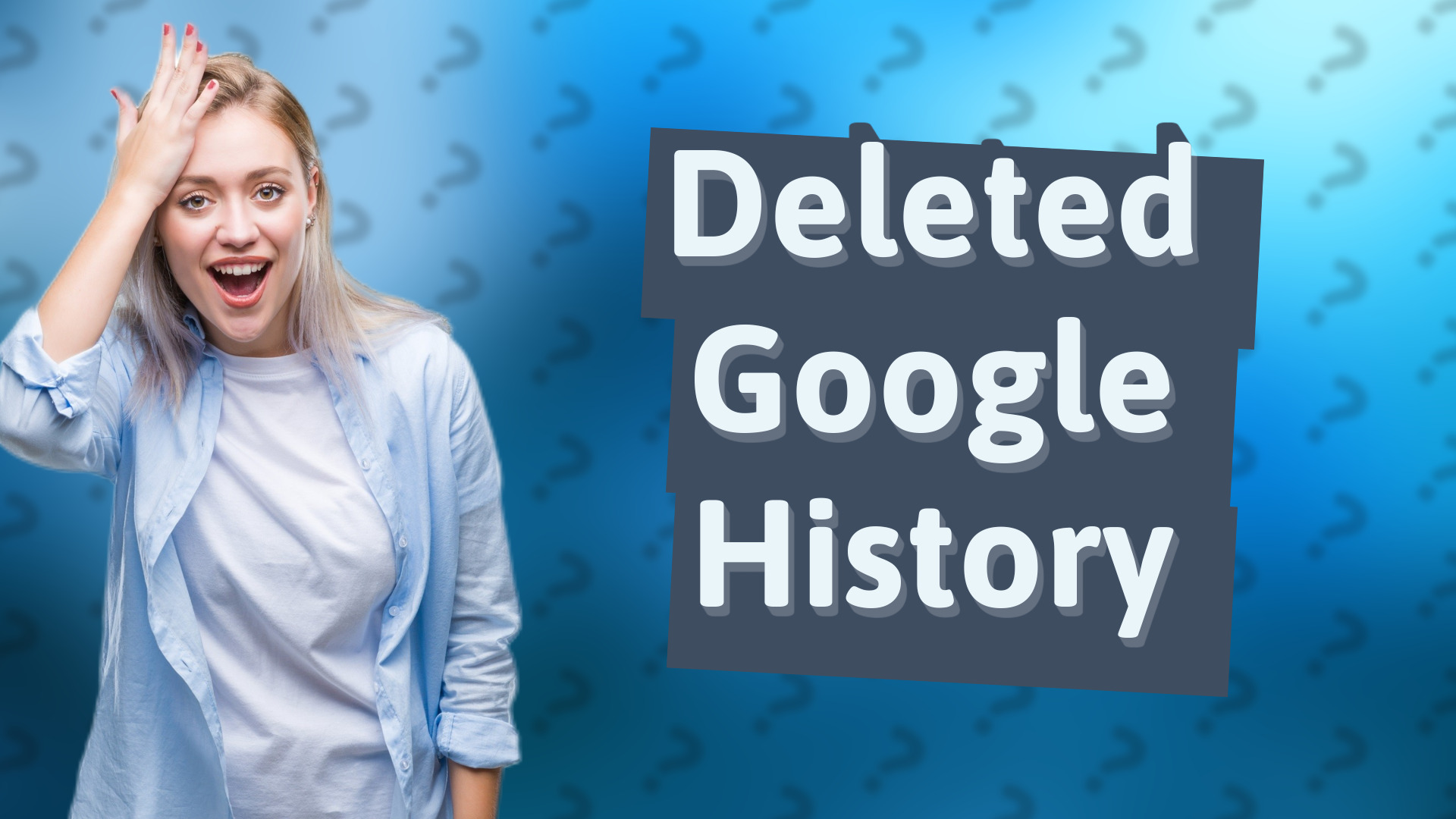Deleted Google History