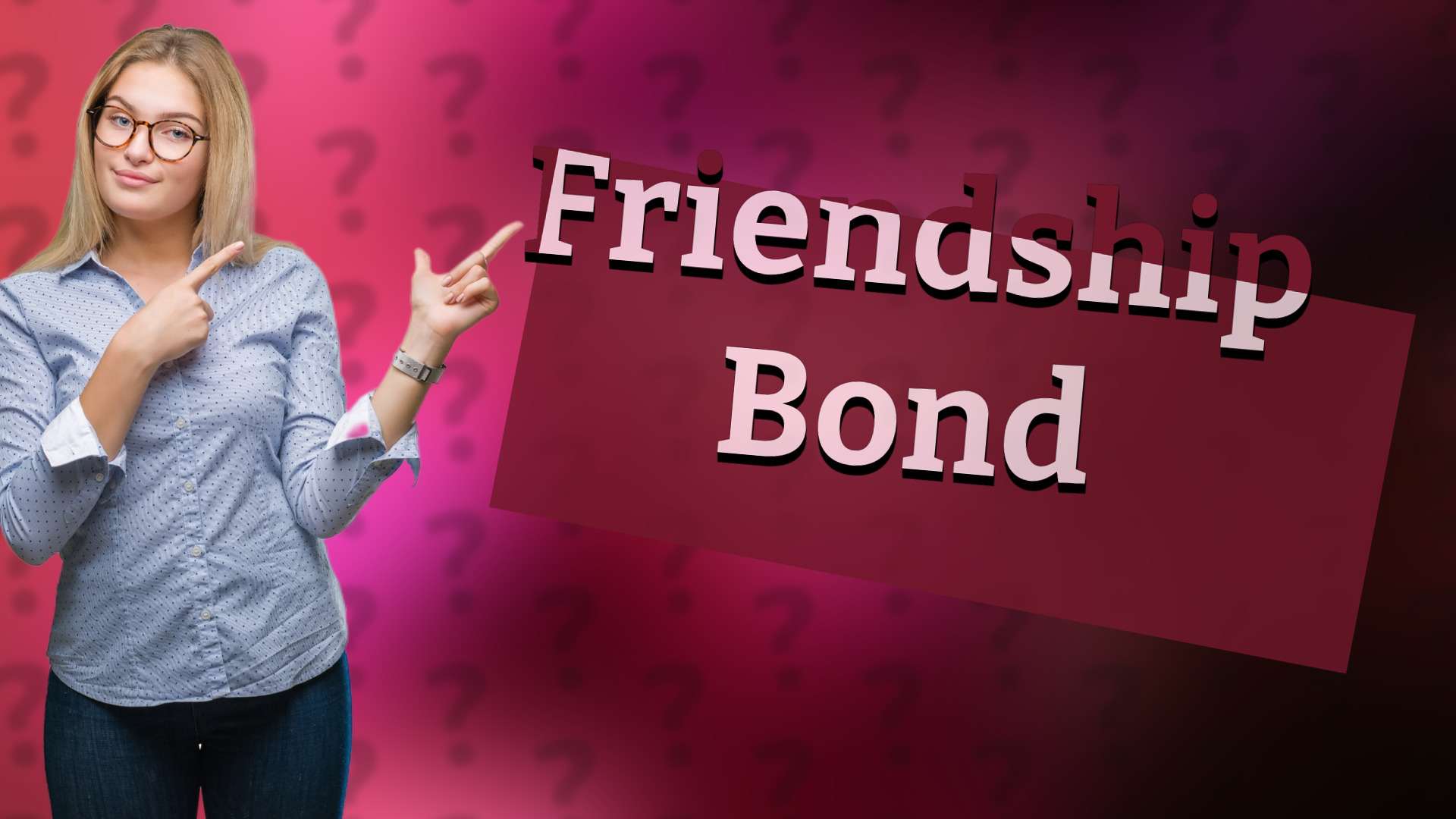 Friendship Bond