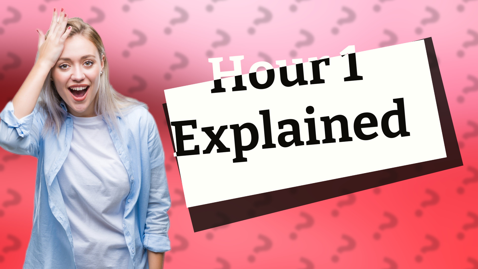 Hour 1 Explained