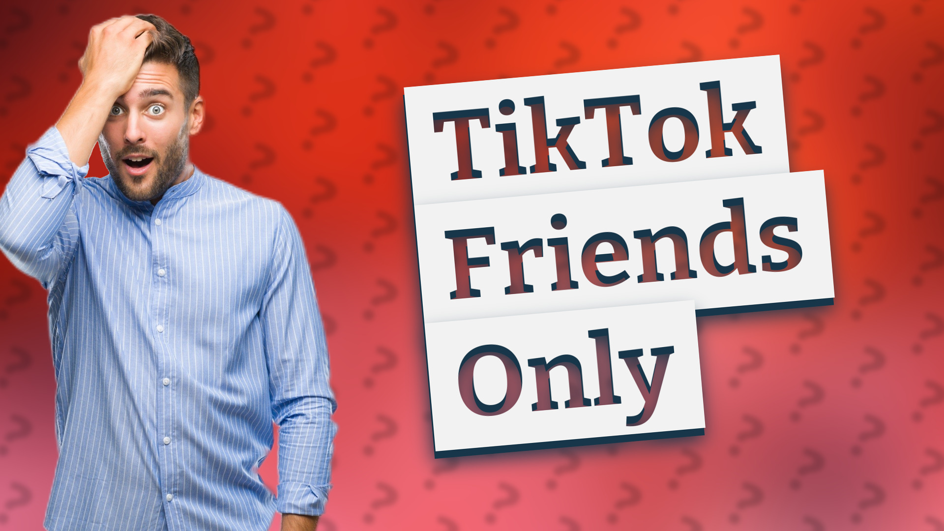 TikTok Friends Only