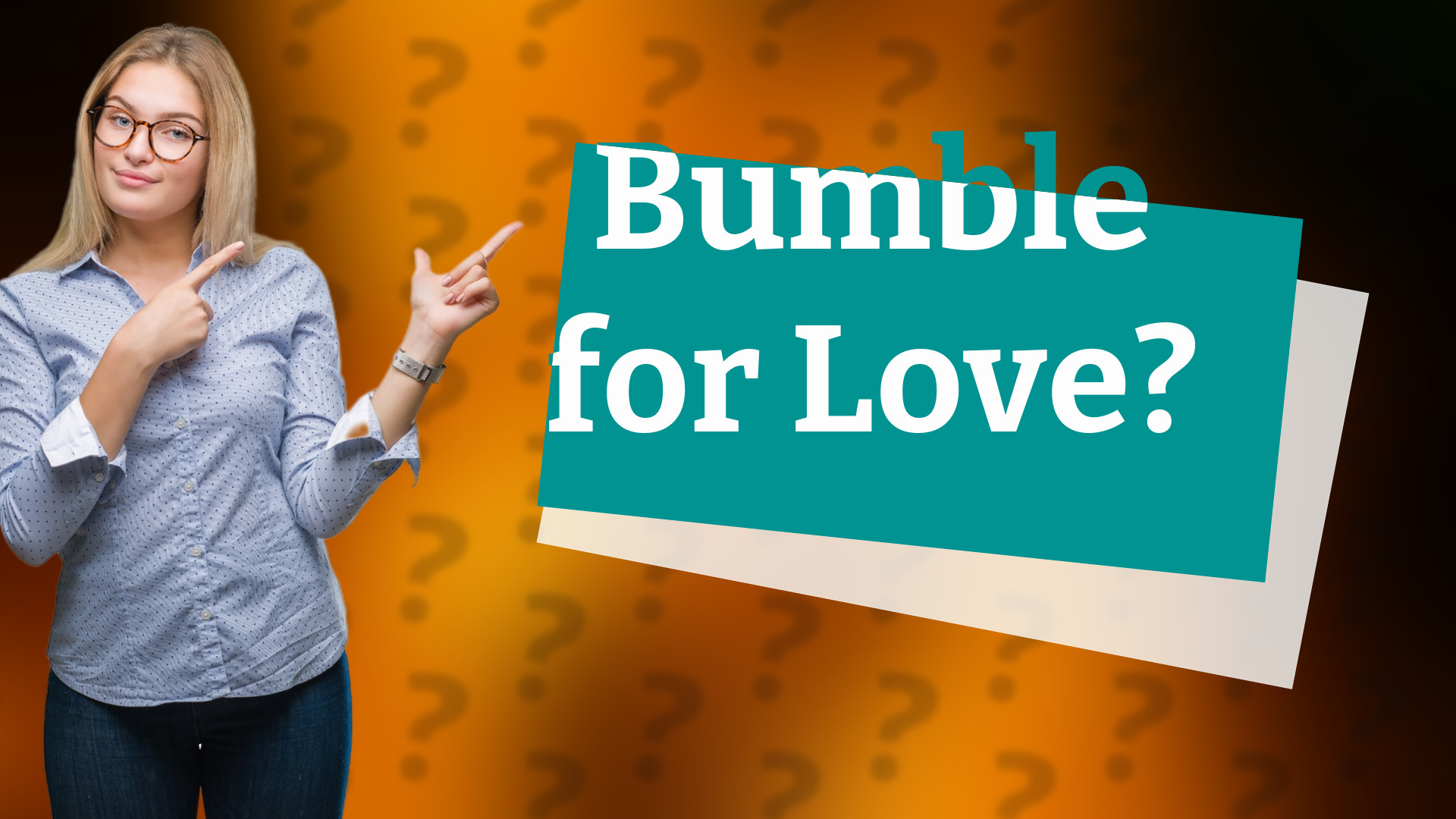 Bumble for Love?