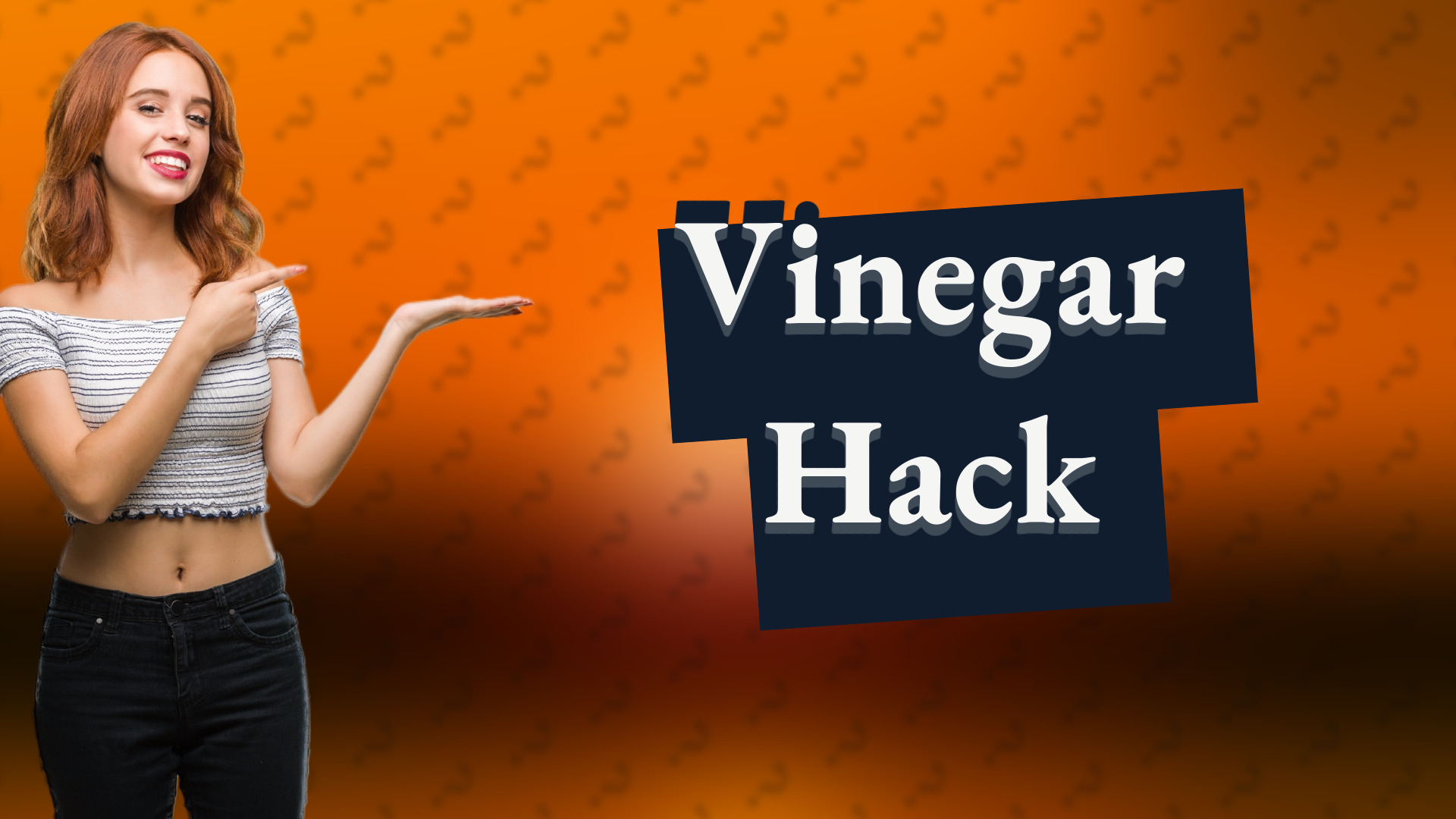 Vinegar Hack