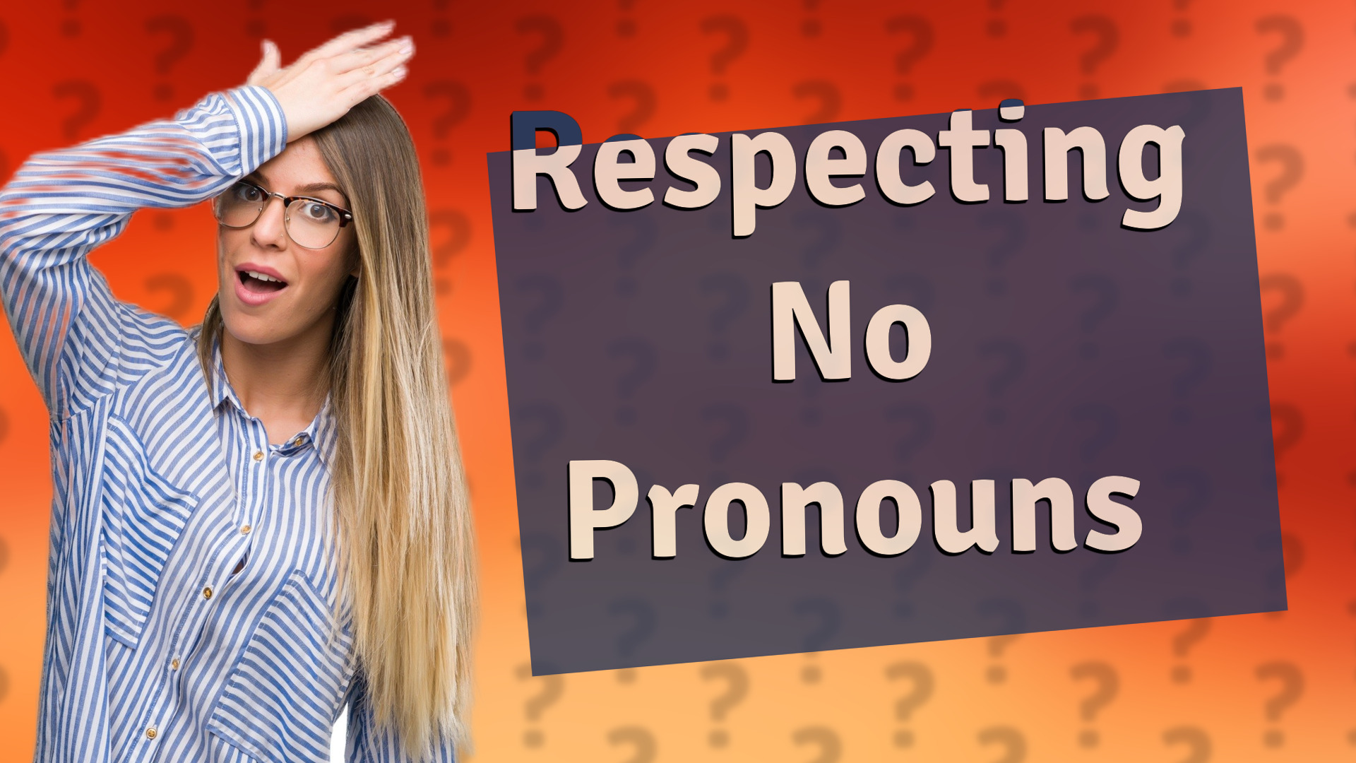Respecting No Pronouns