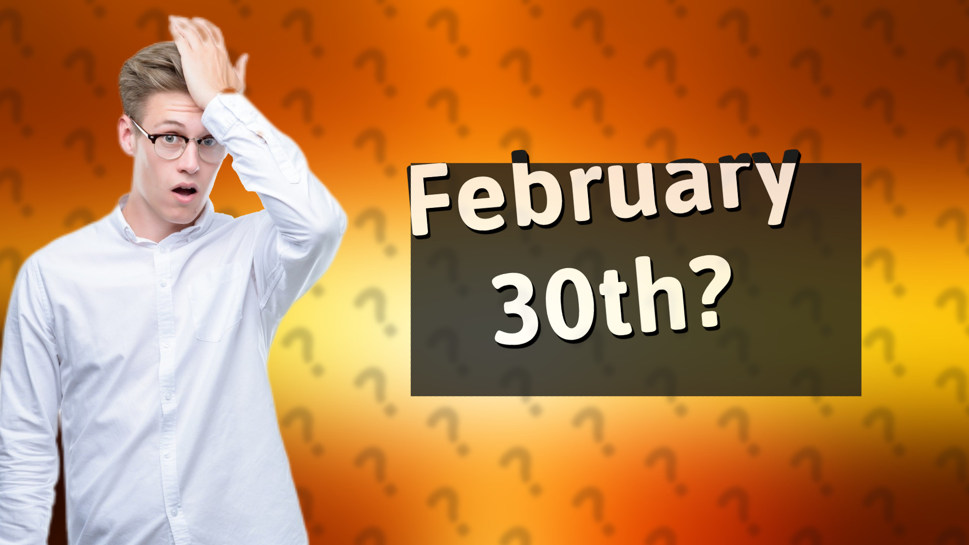 February 30th?