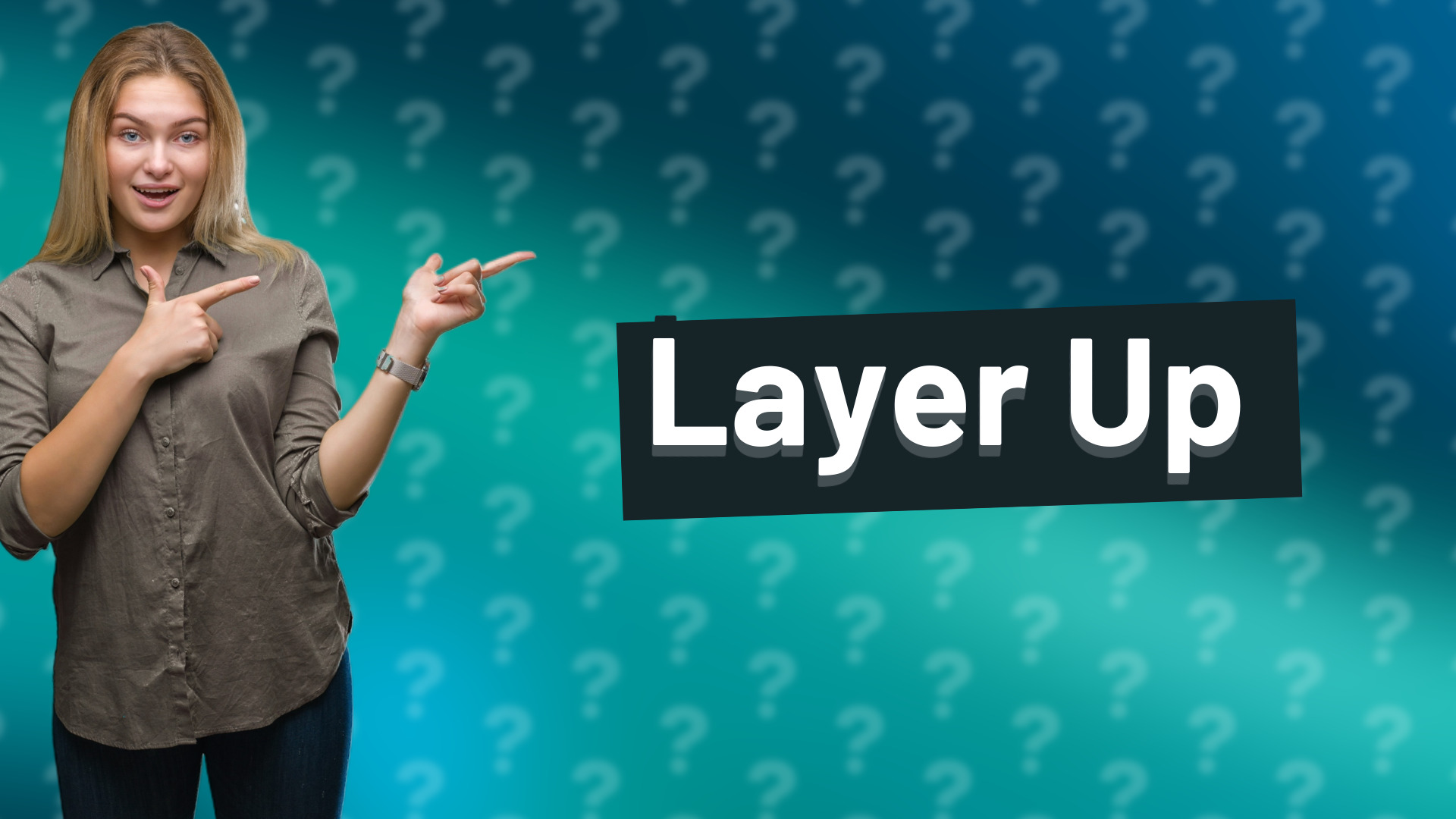 Layer Up