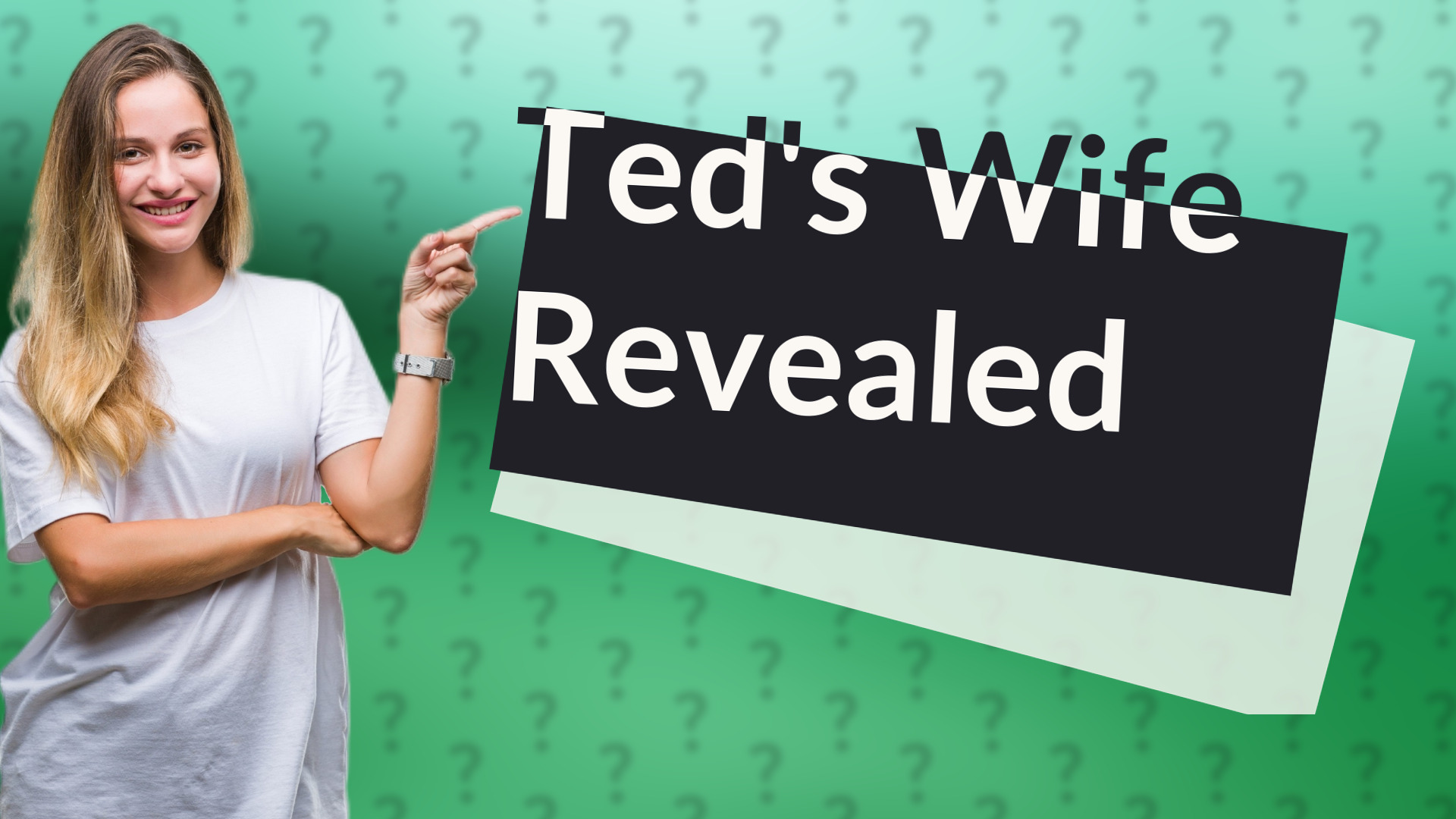 Ted's Wife Revealed
