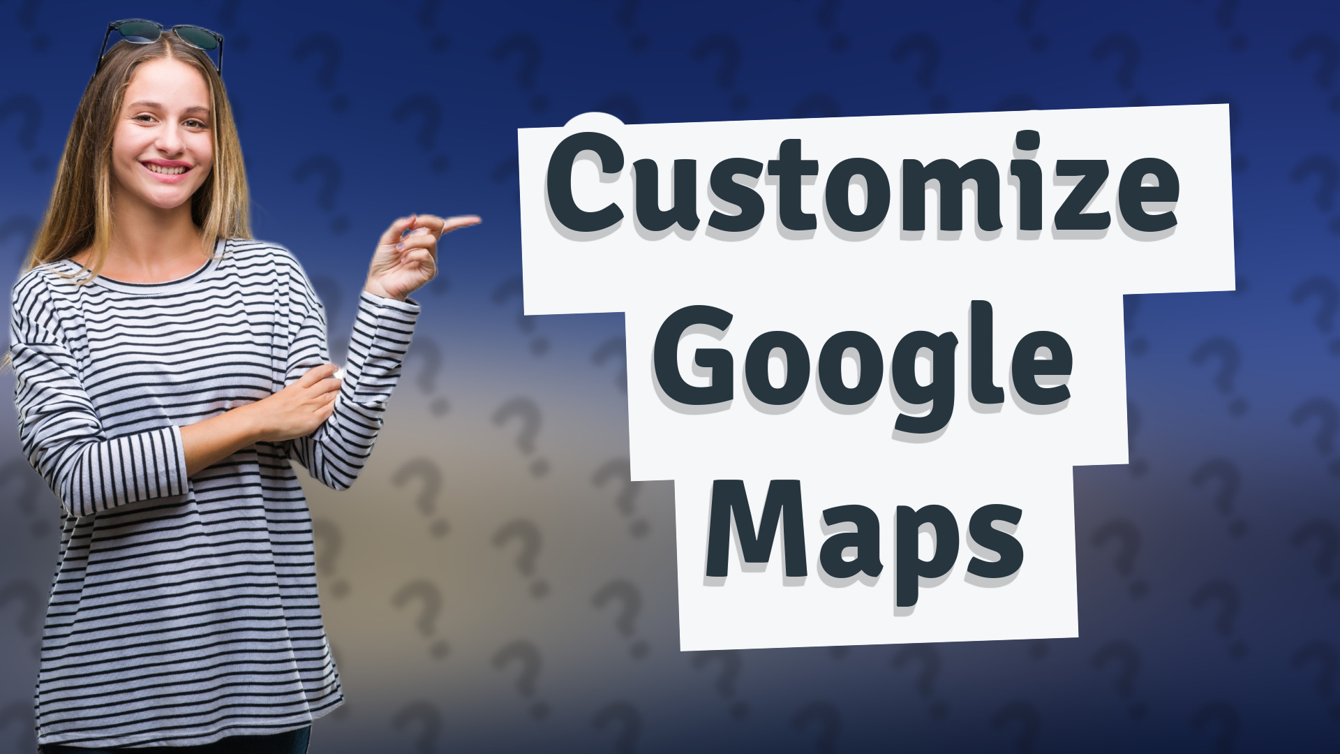 Customize Google Maps