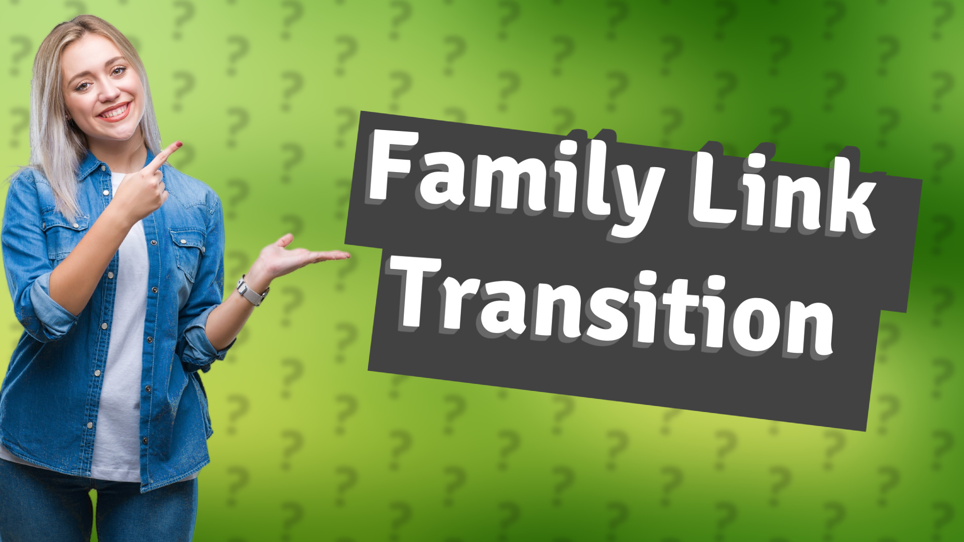 Family Link Transition