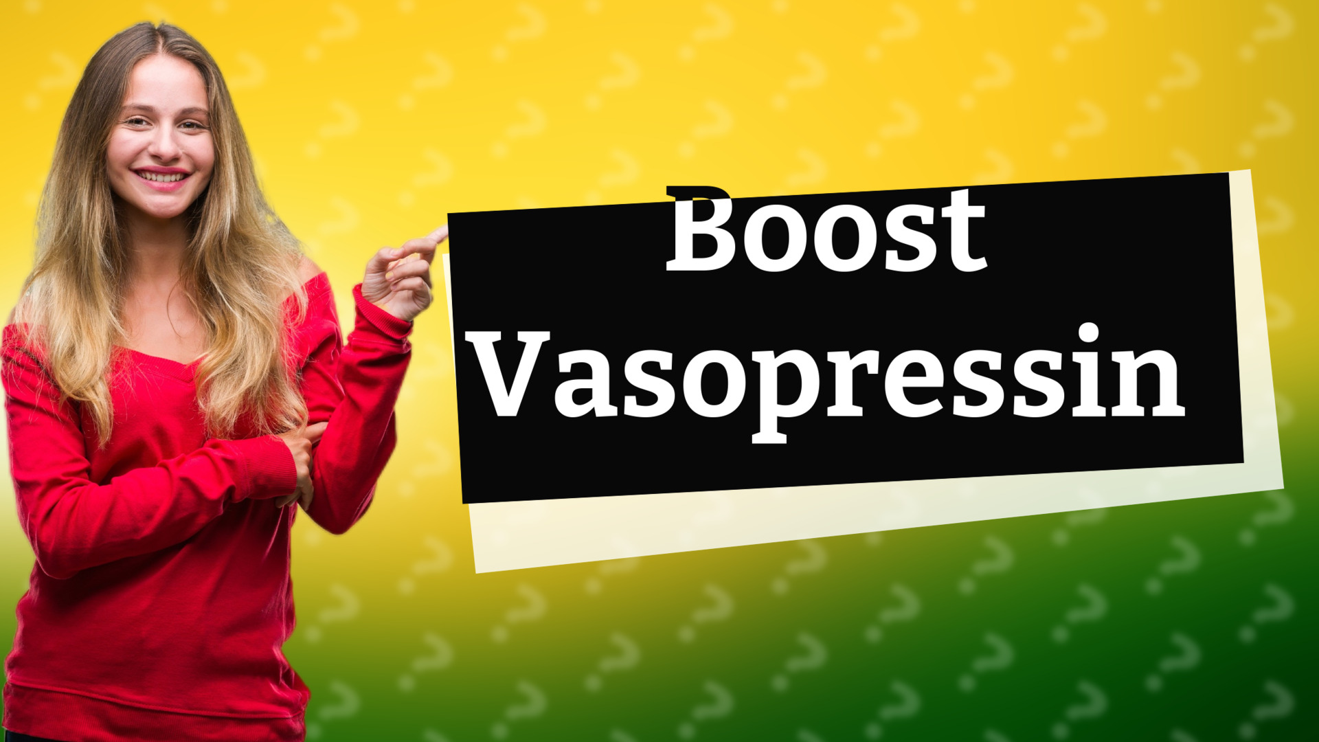 Boost Vasopressin