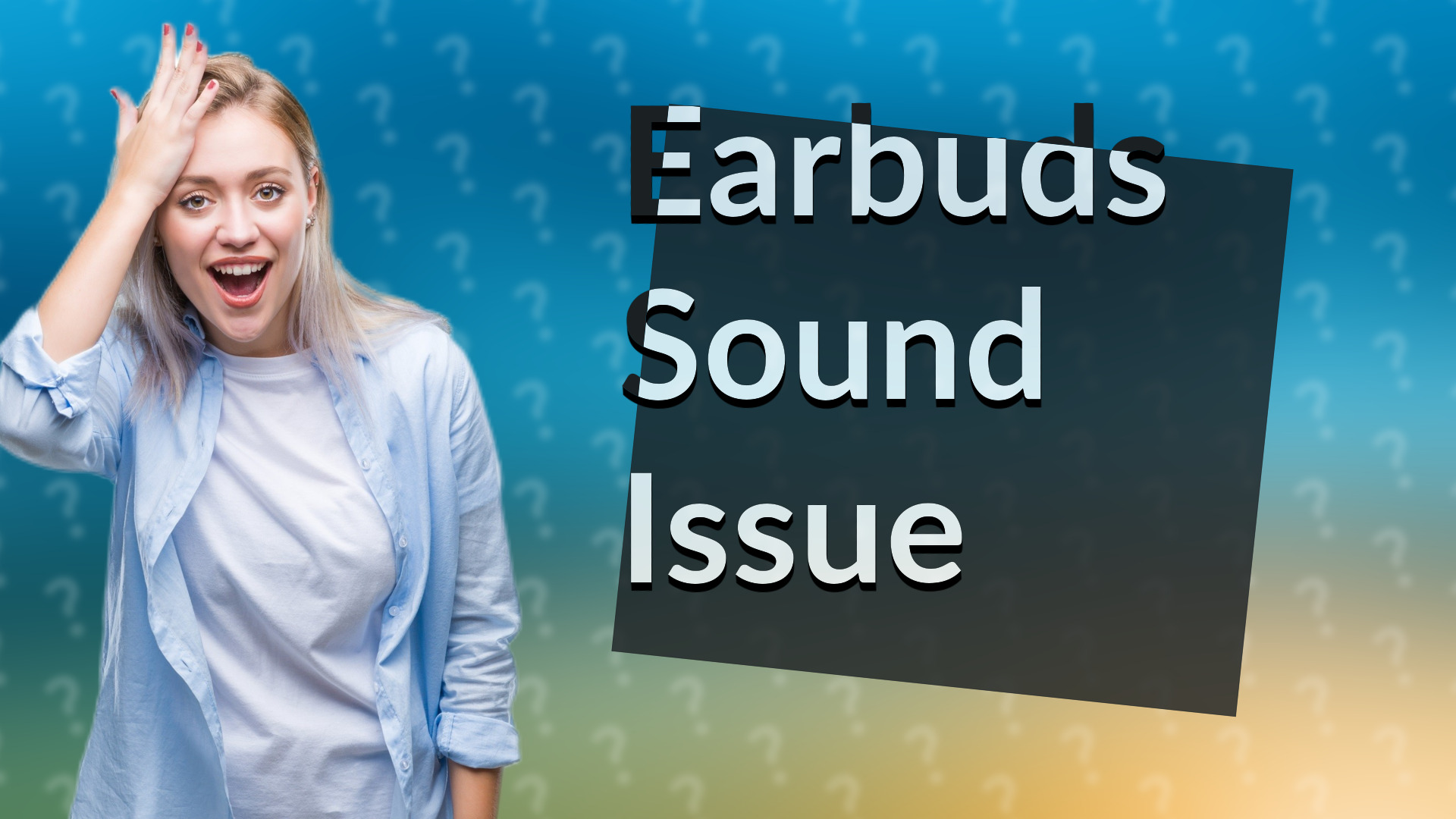 Earbuds Sound Issue