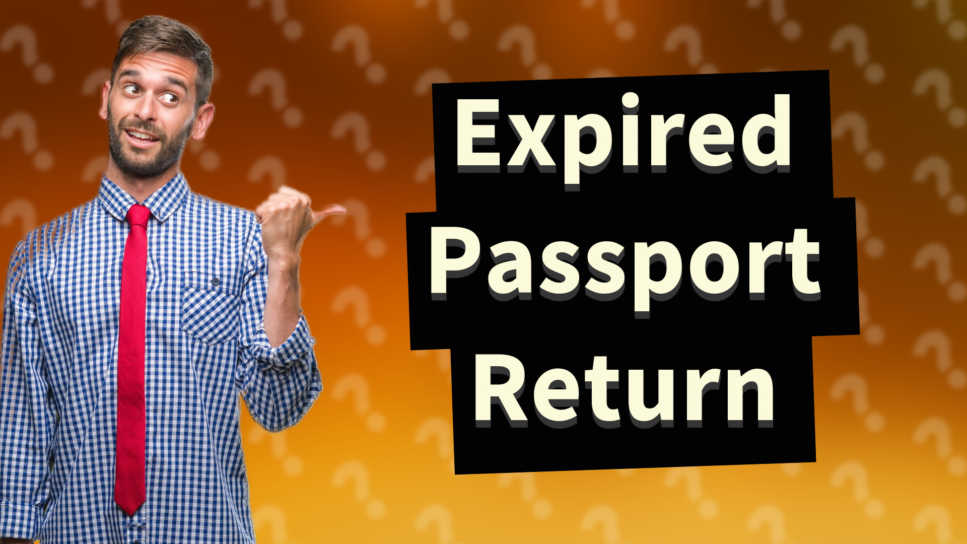 Expired Passport Return