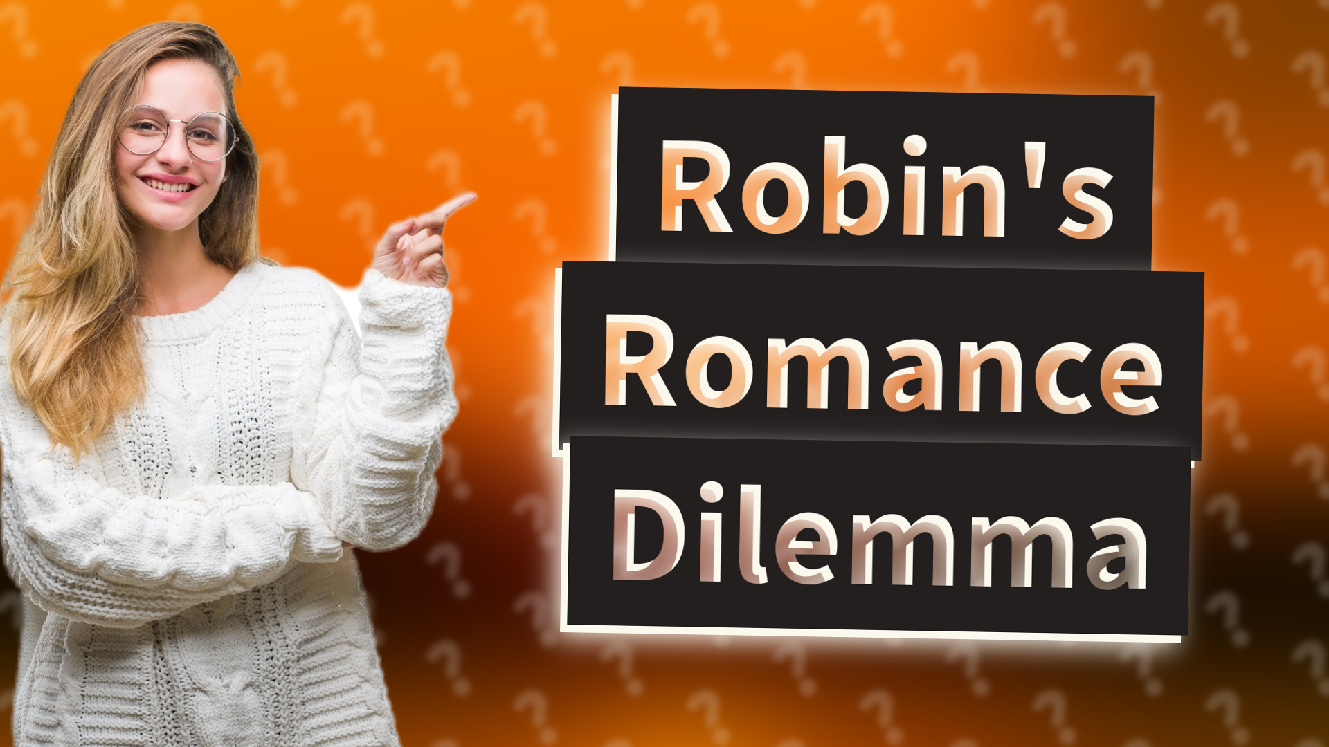 Robin's Romance Dilemma