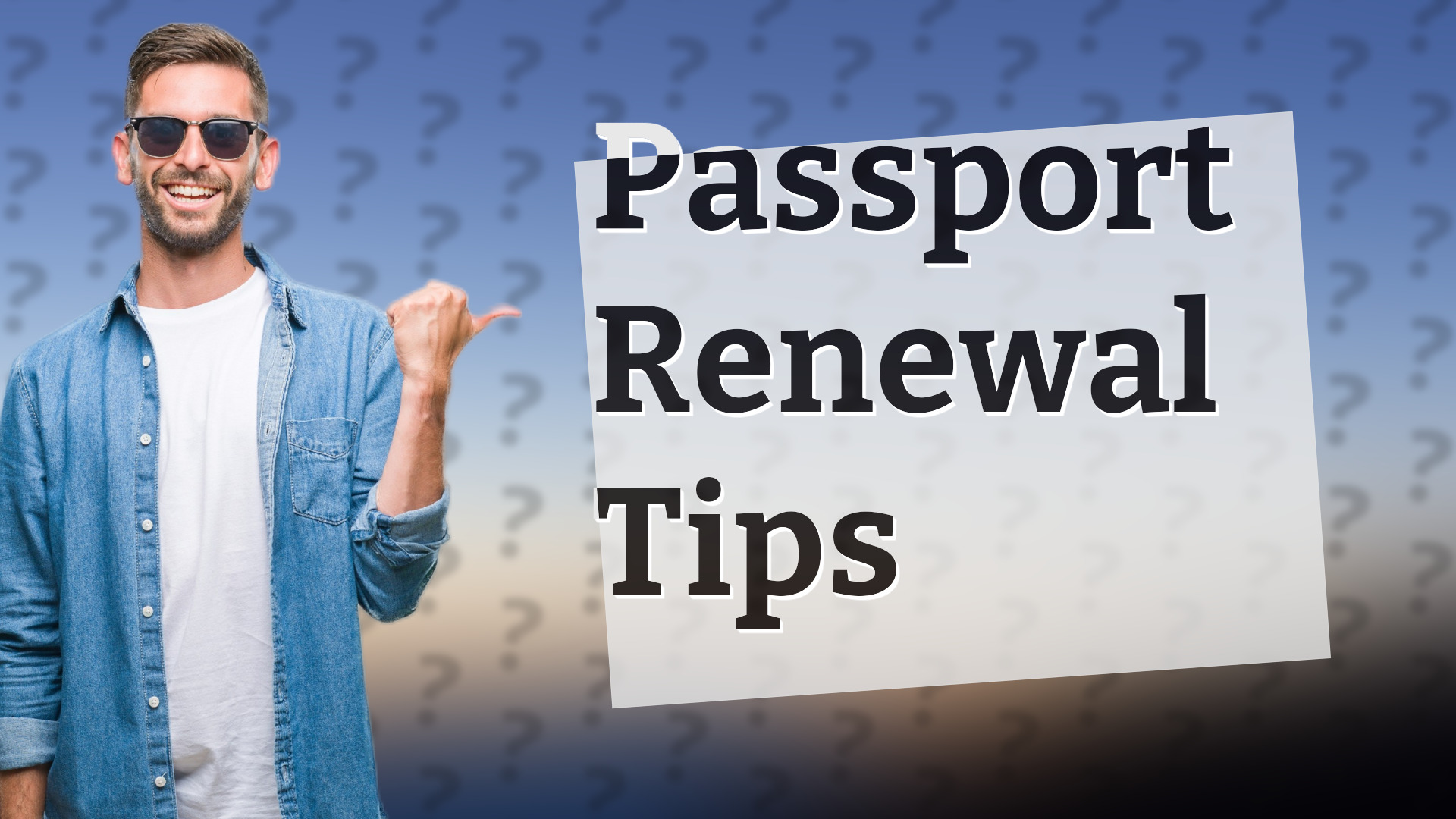 Passport Renewal Tips