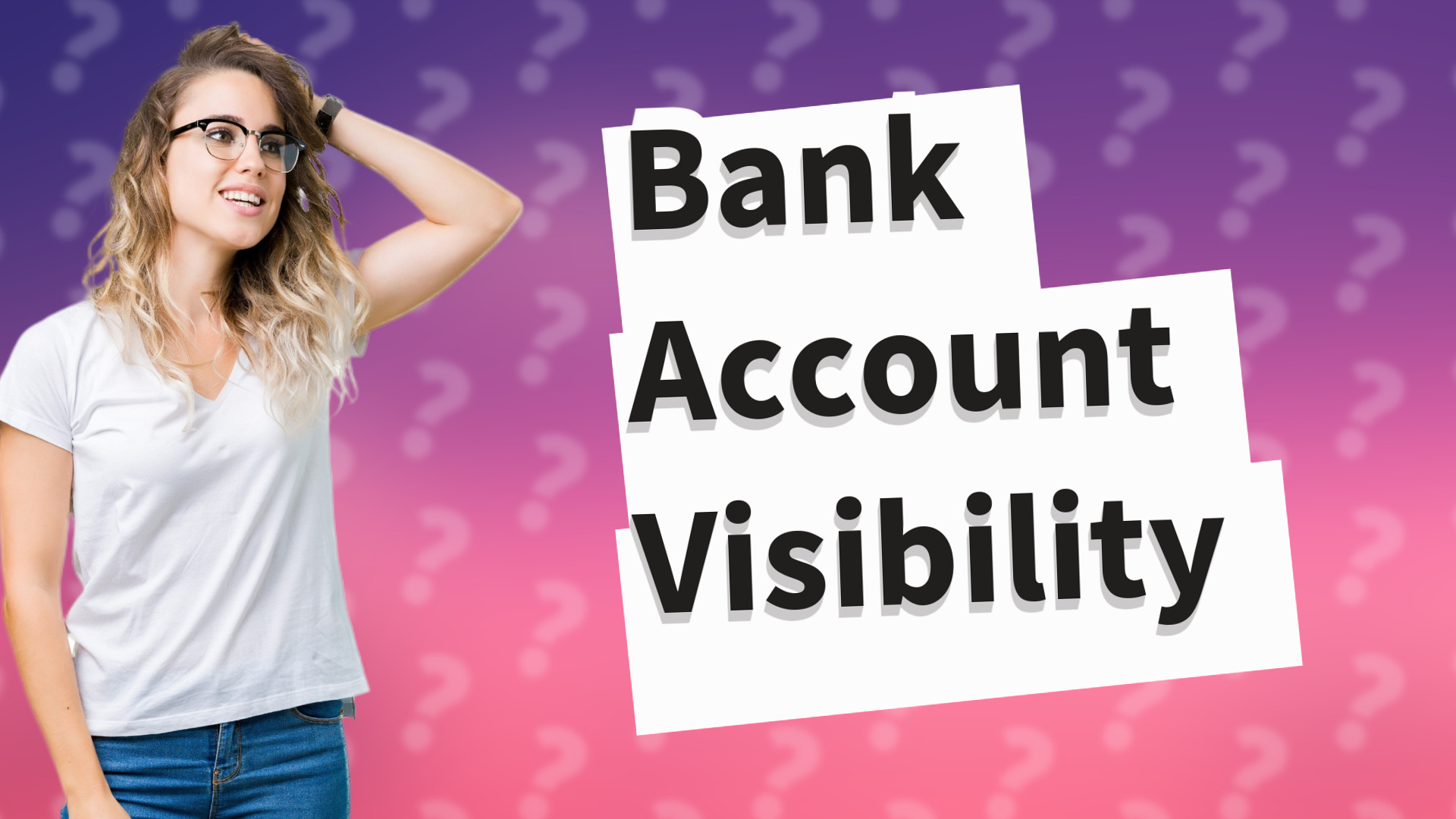 Bank Account Visibility