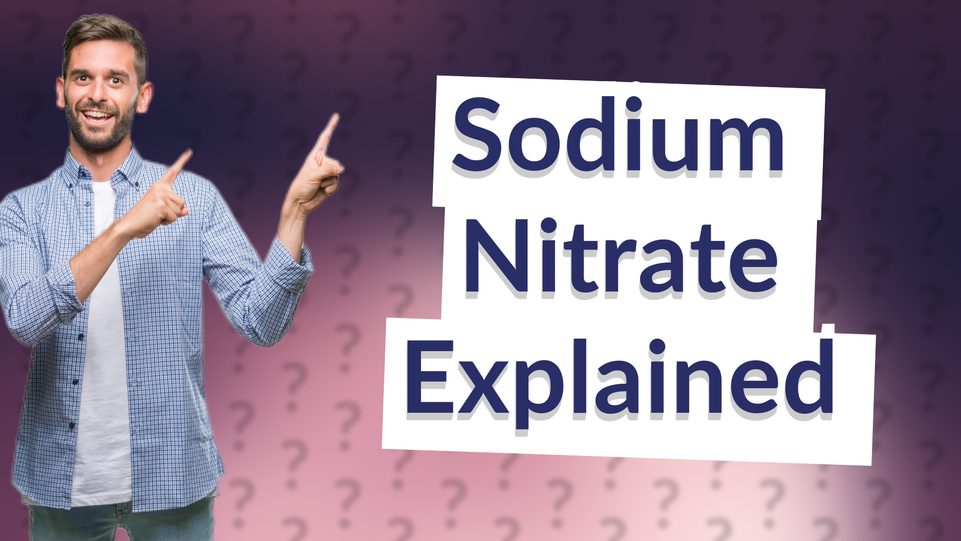 Sodium Nitrate Explained