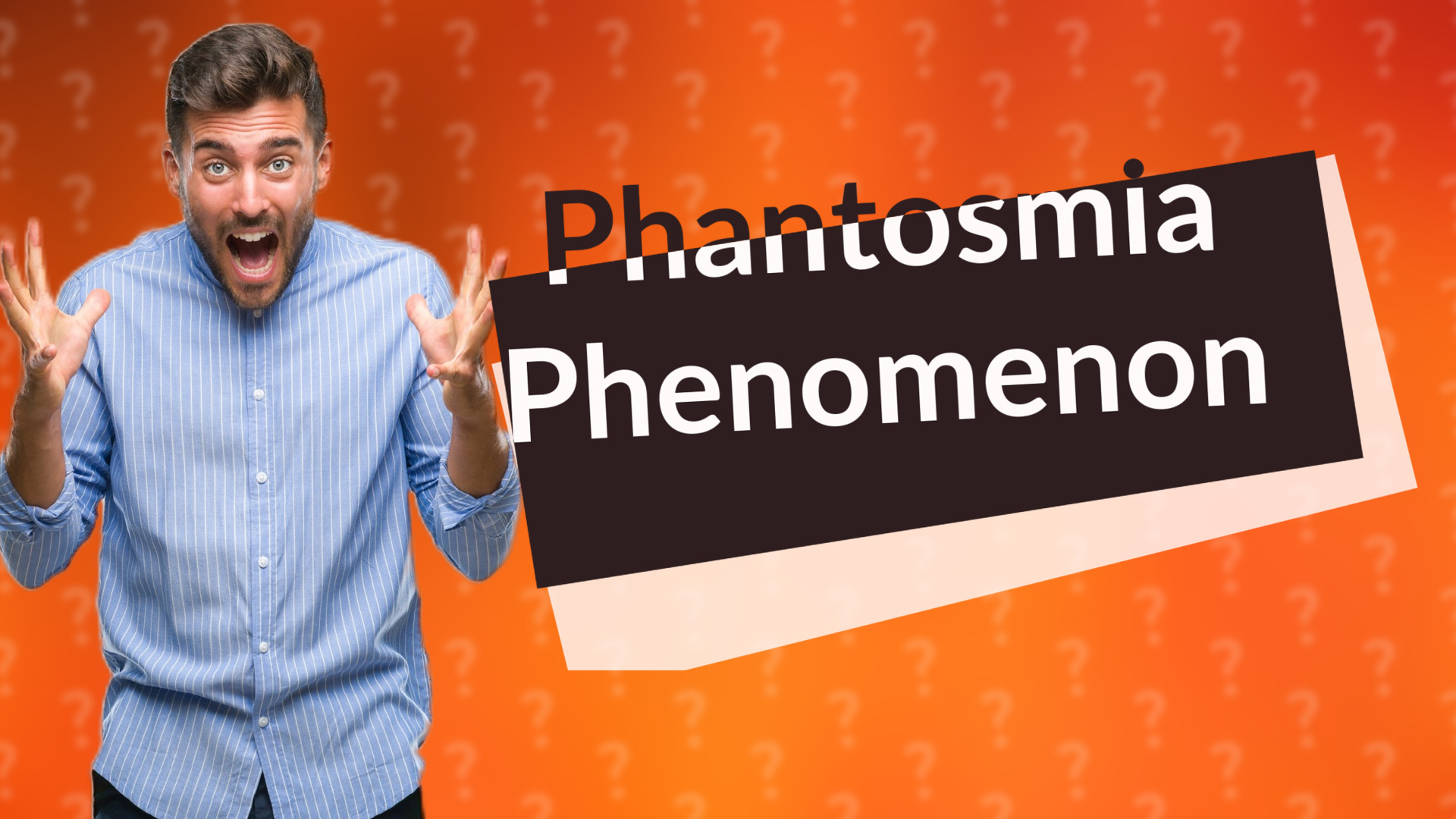 Phantosmia Phenomenon