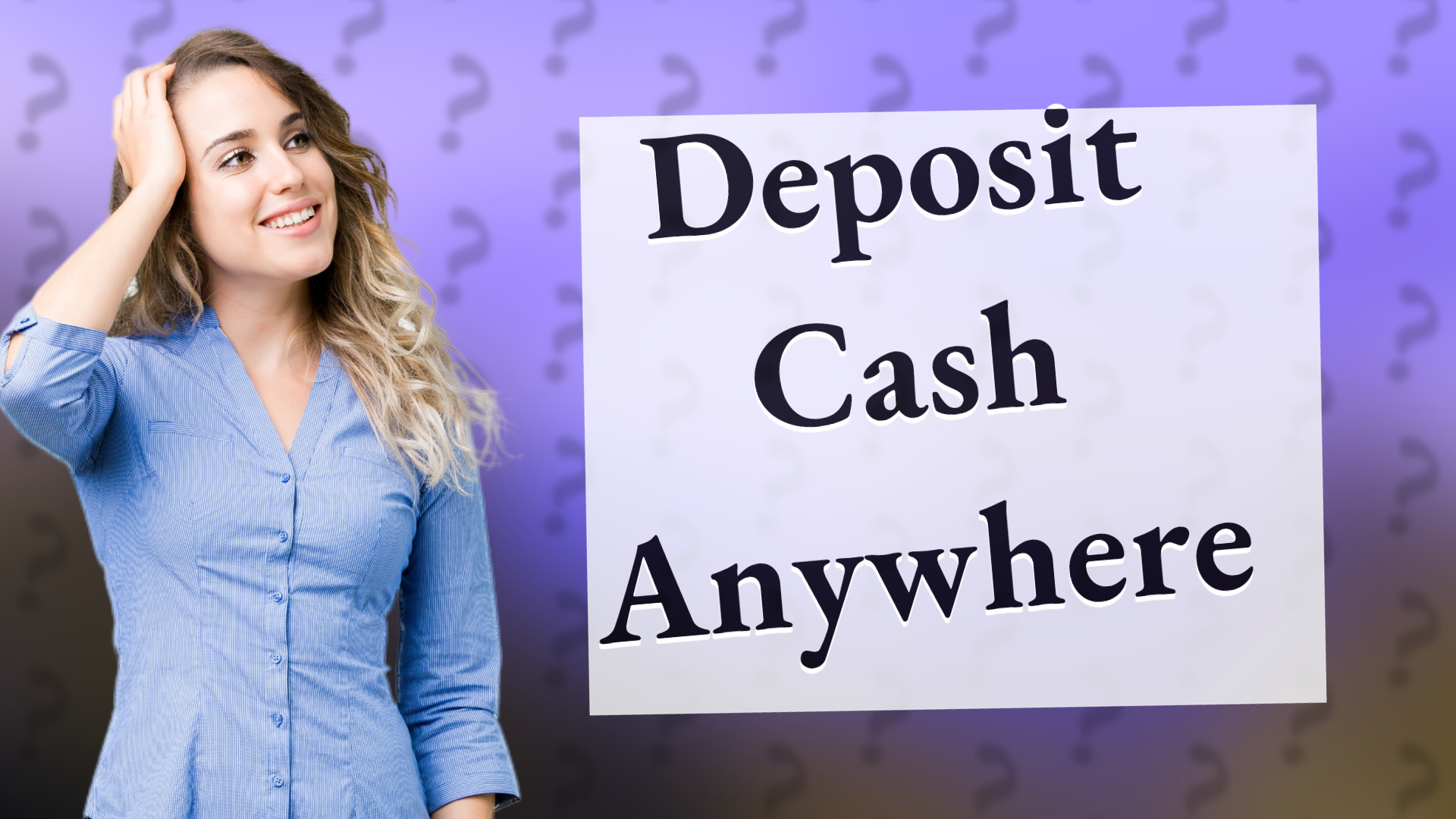Deposit Cash Anywhere