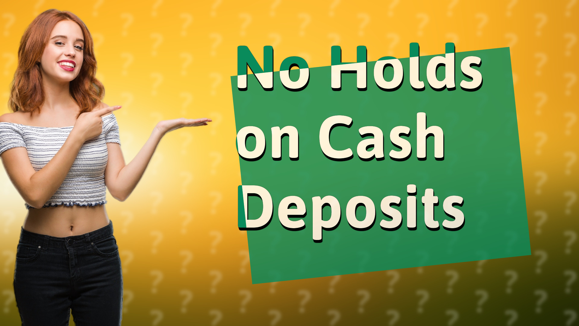 No Holds on Cash Deposits