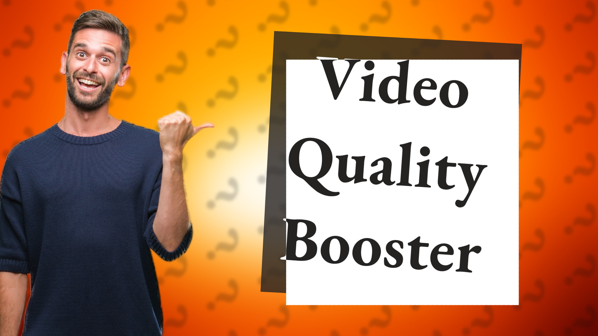 Video Quality Booster