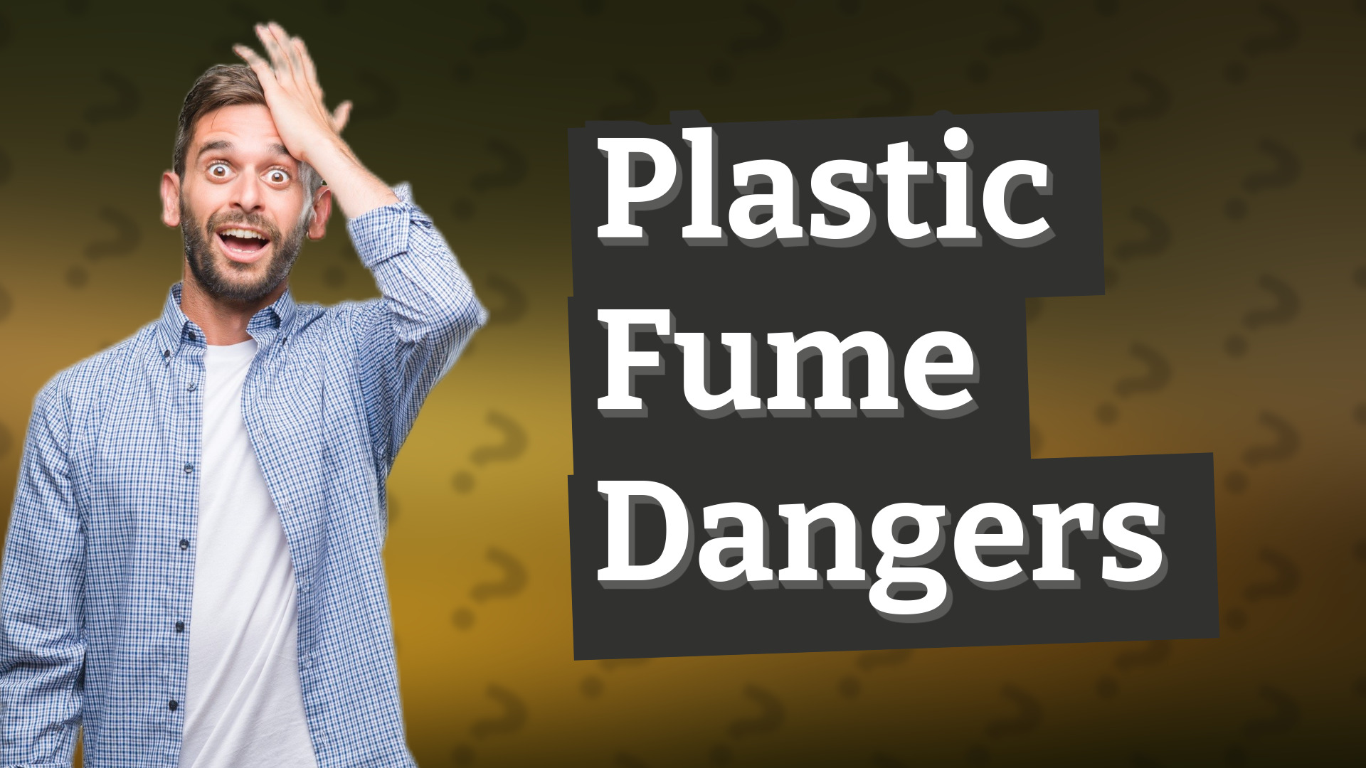 Plastic Fume Dangers