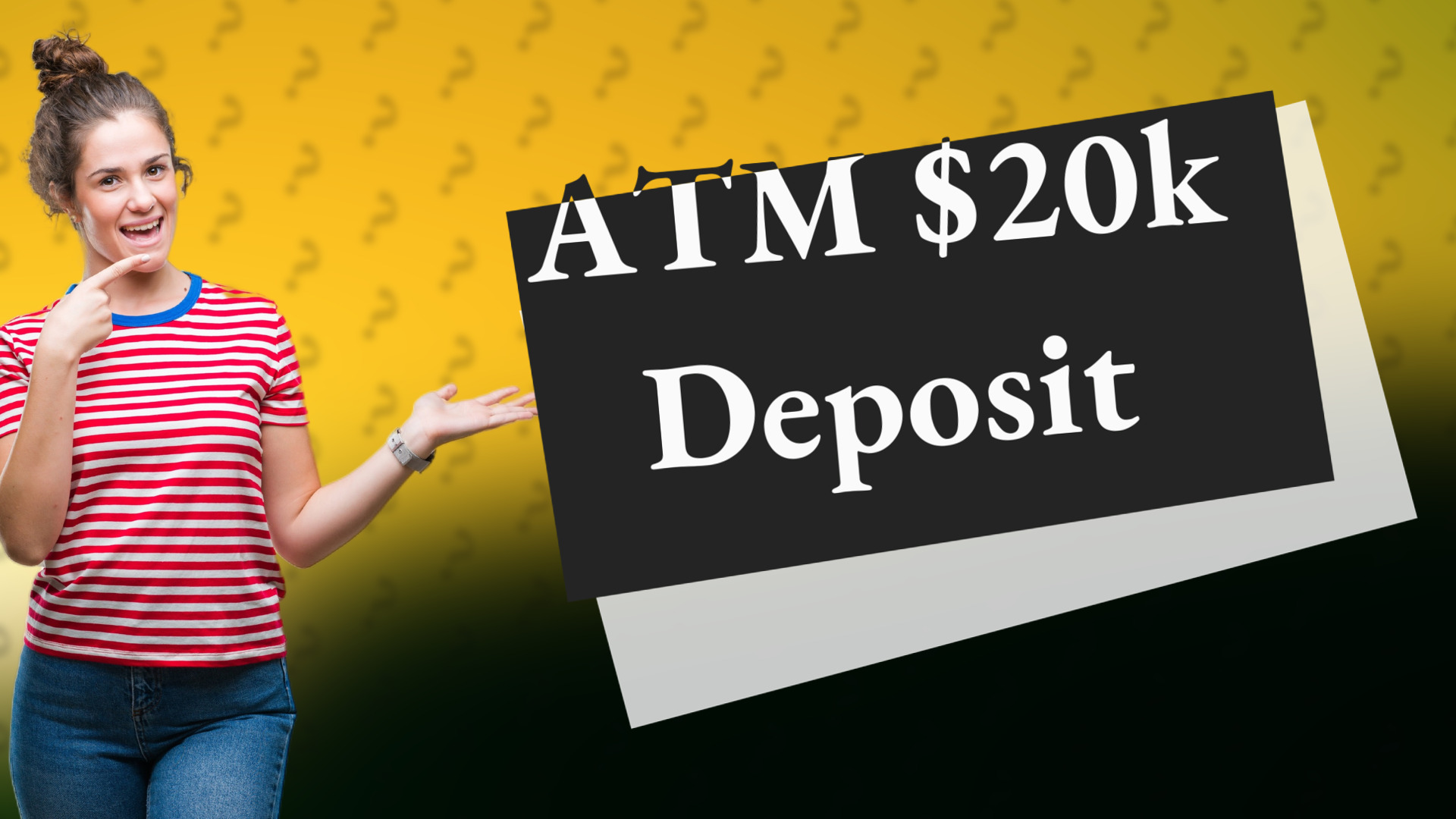 ATM $20k Deposit