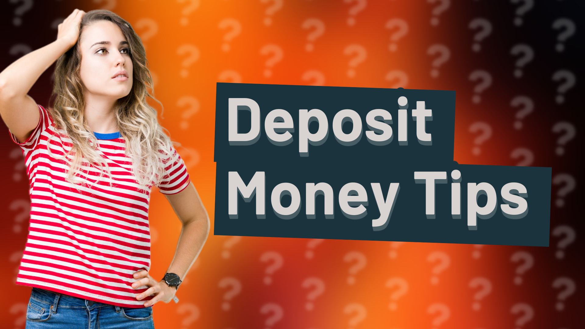 Deposit Money Tips