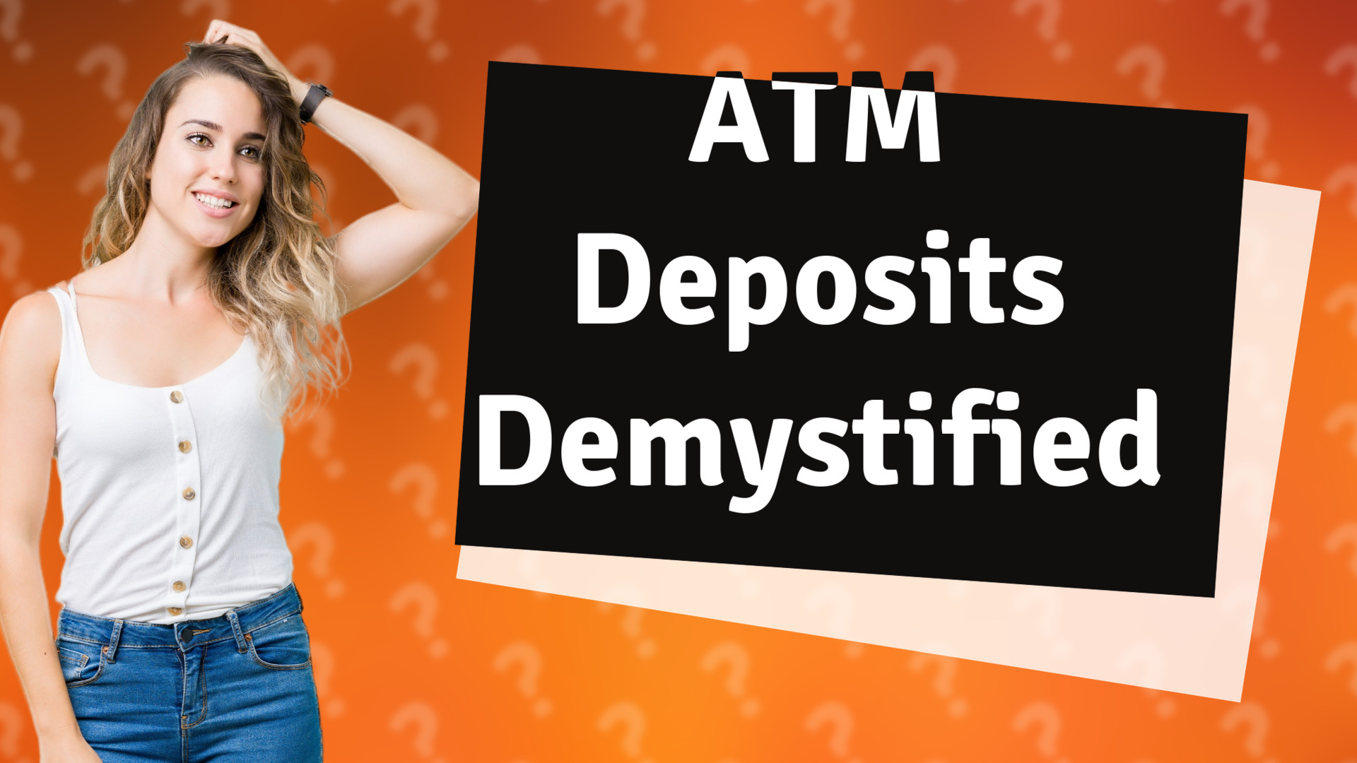 ATM Deposits Demystified