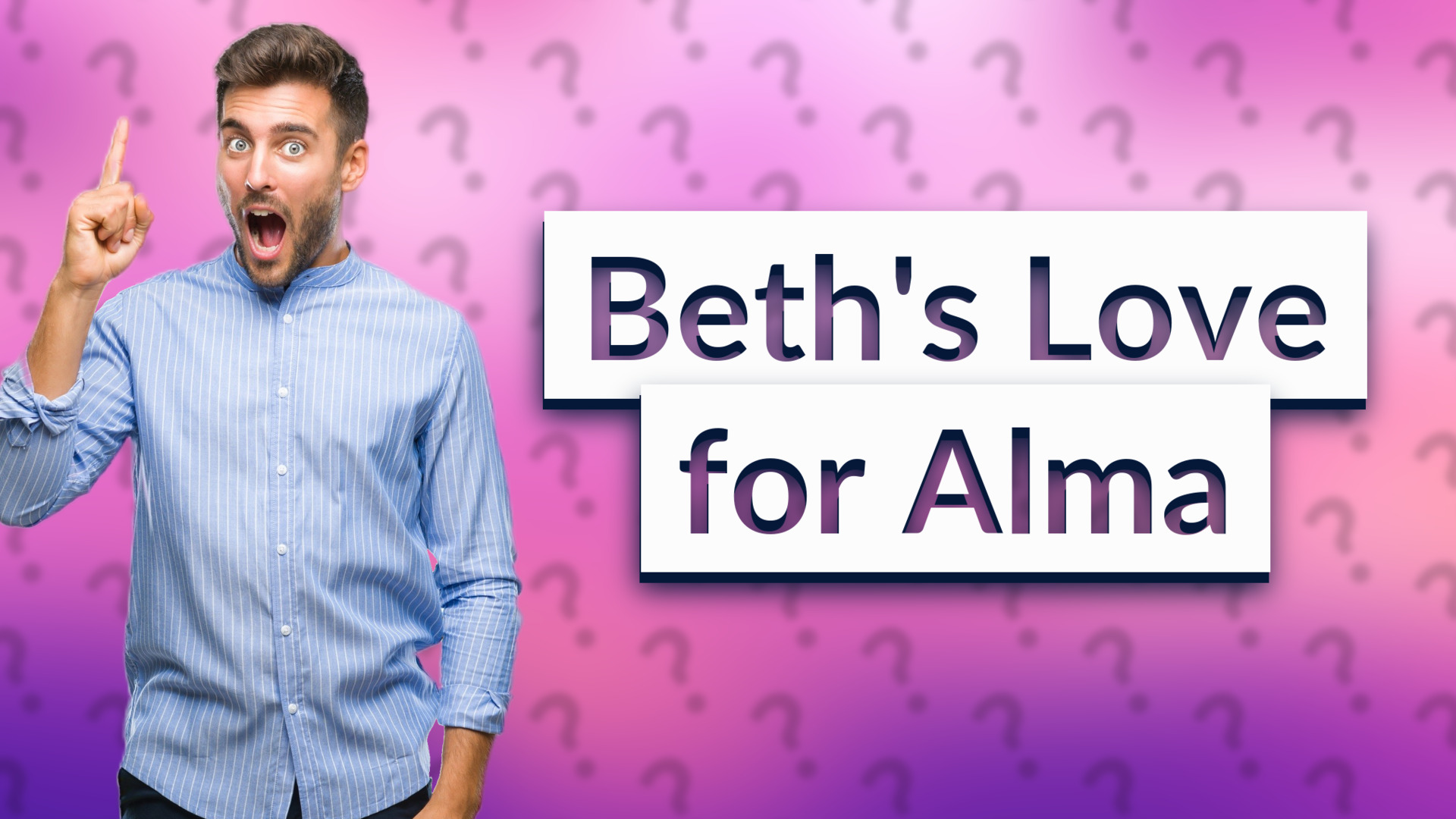 Beth's Love for Alma