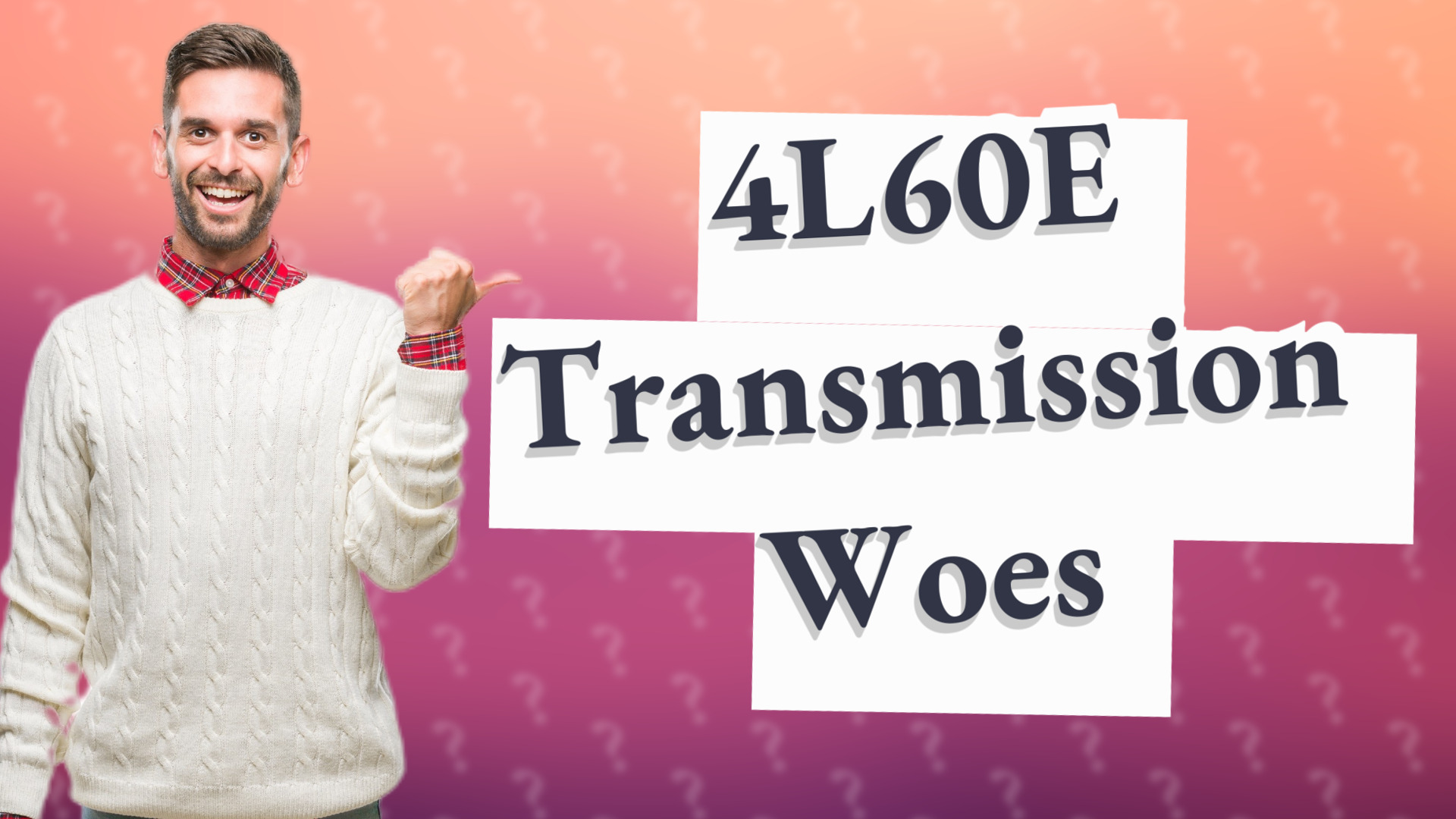 4L60E Transmission Woes