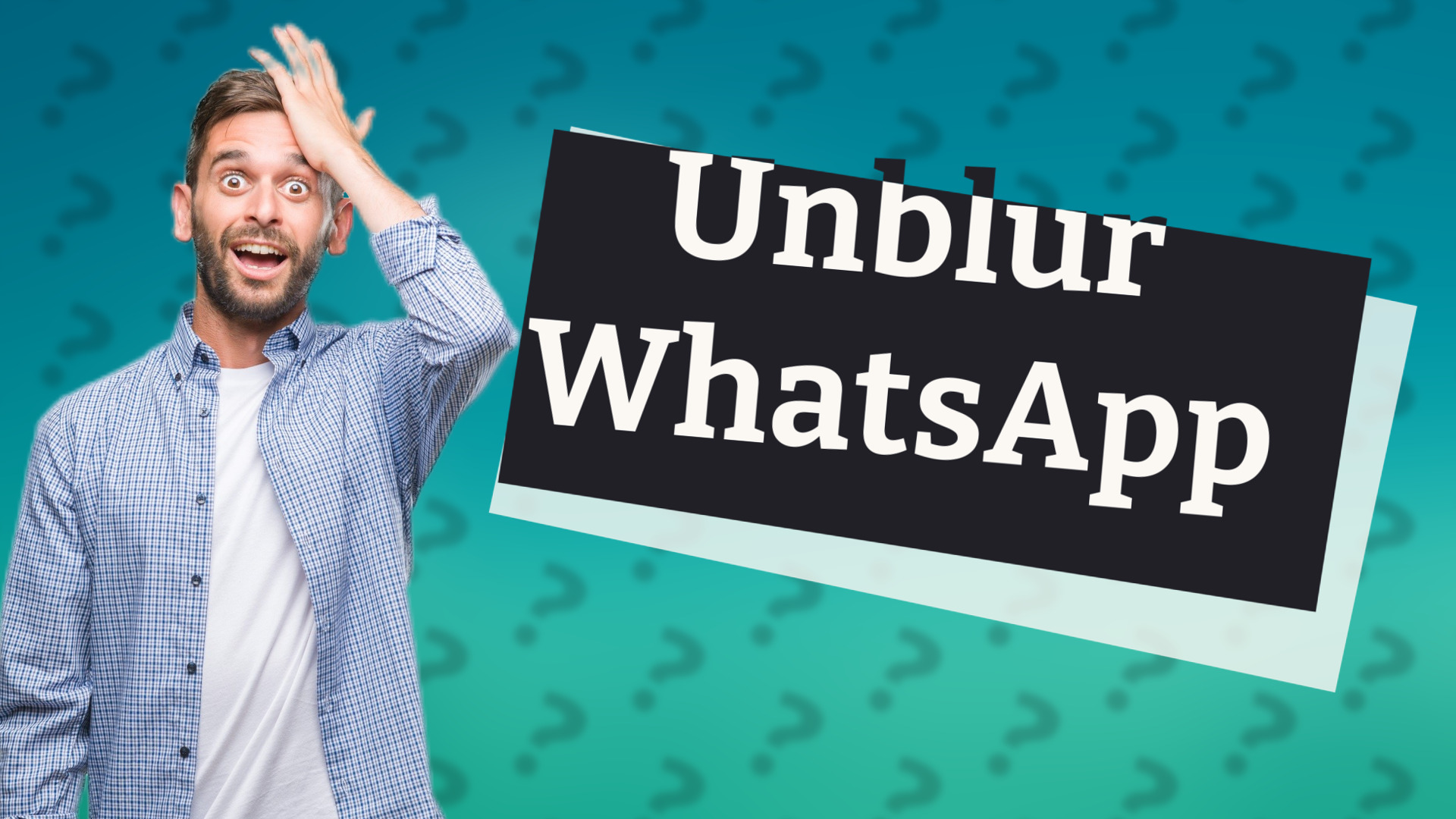 Unblur WhatsApp