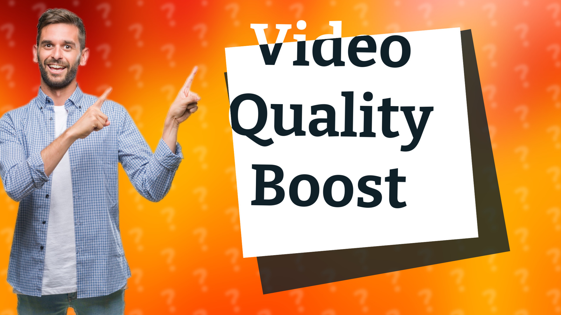 Video Quality Boost