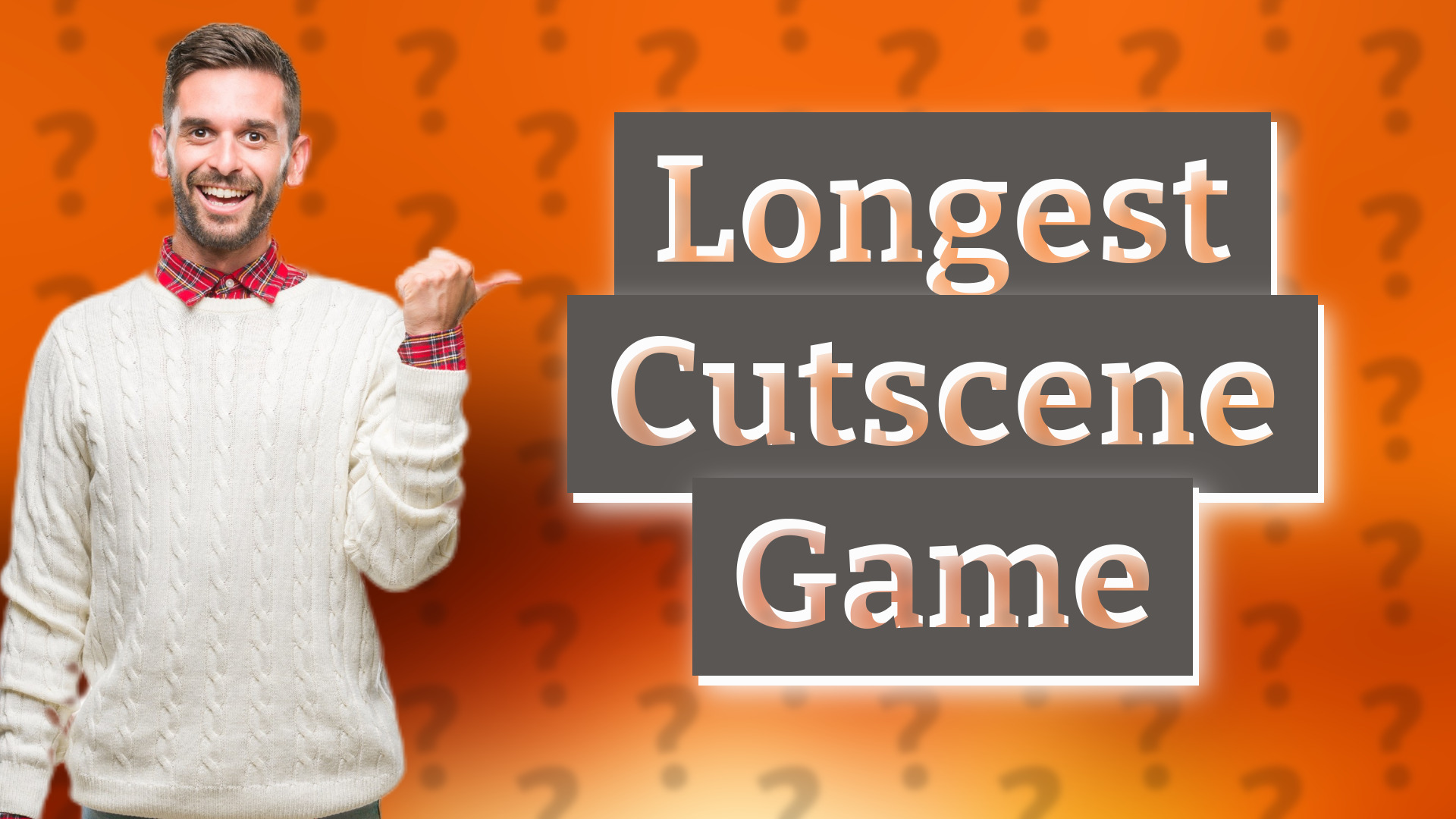 Longest Cutscene Game
