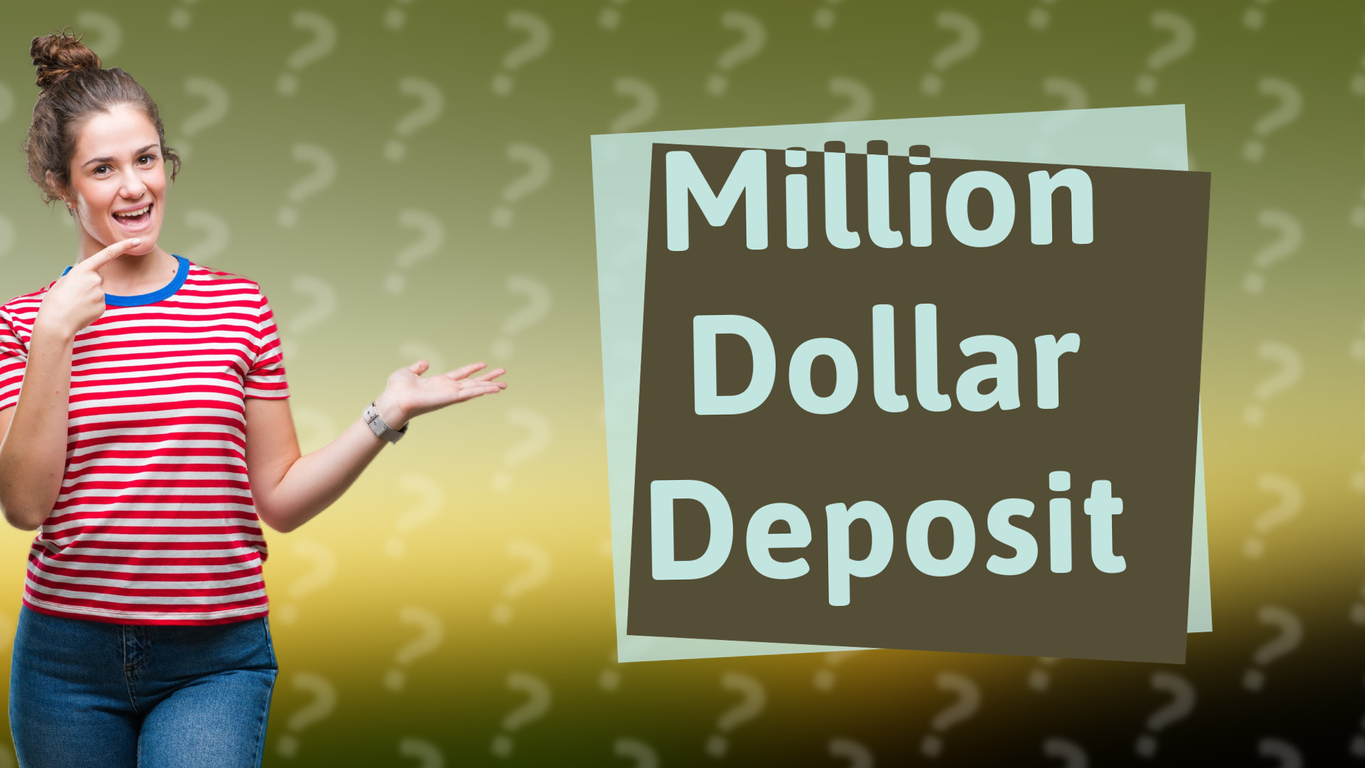 Million Dollar Deposit