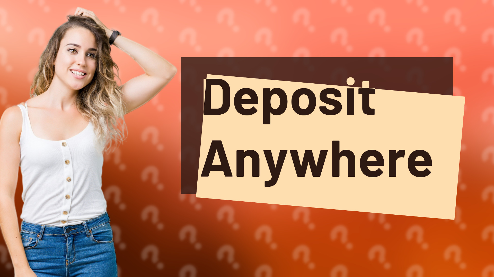 Deposit Anywhere