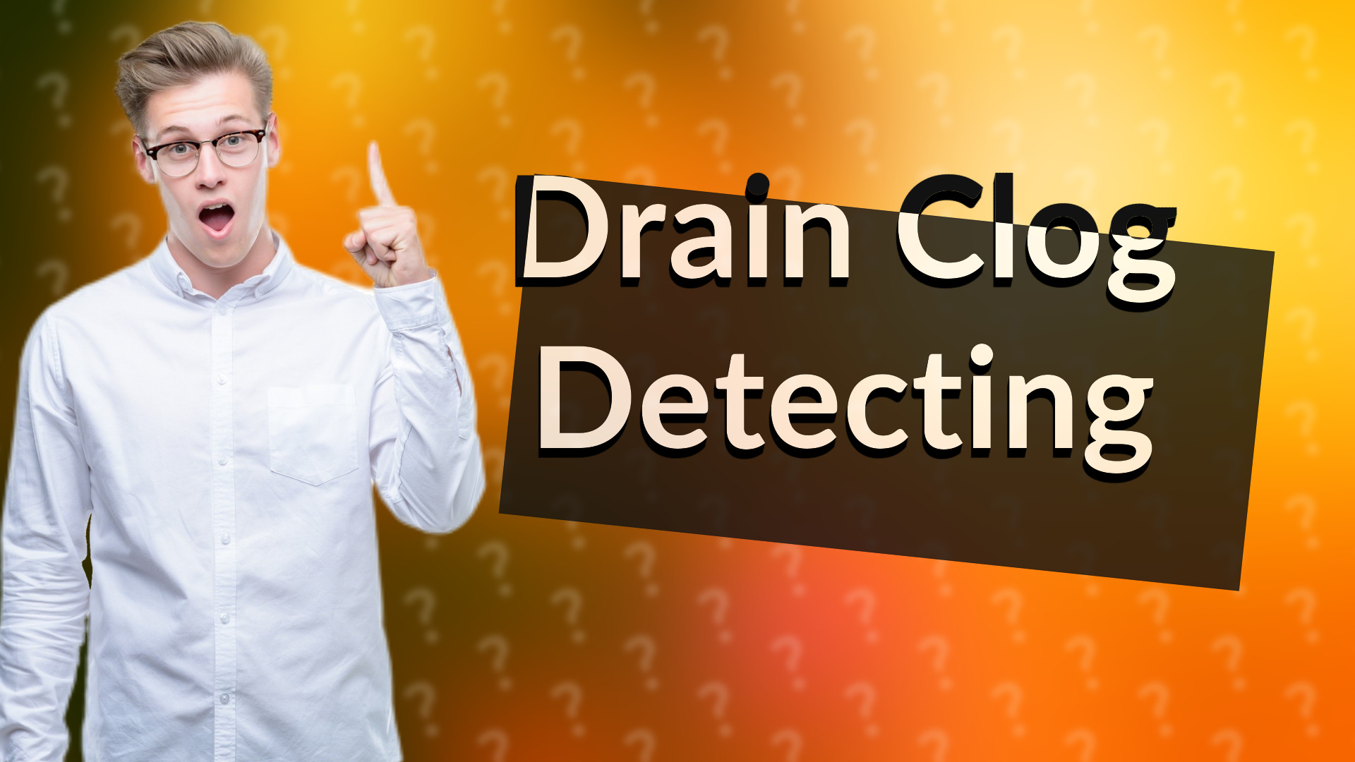 Drain Clog Detecting